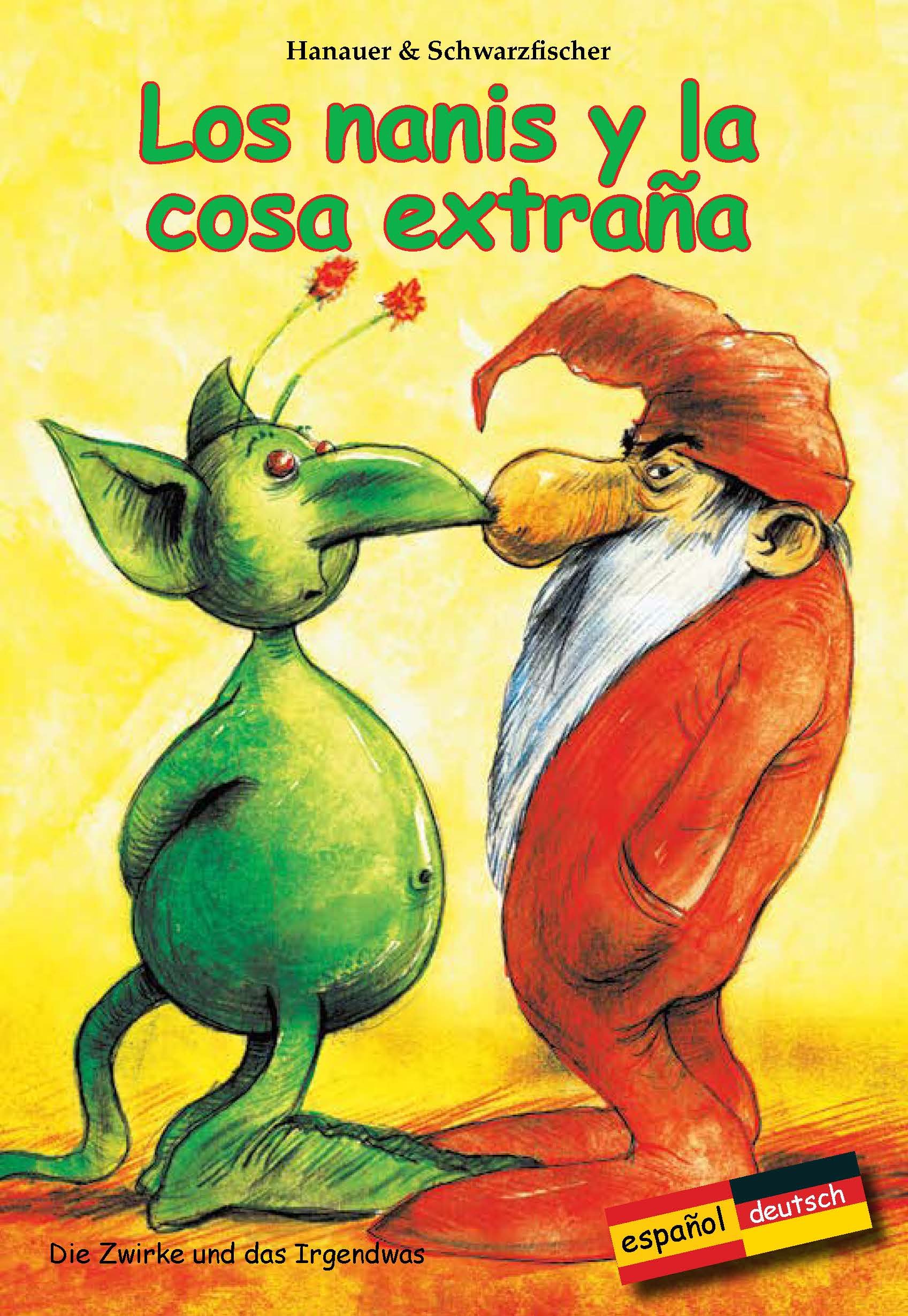 Los nanis y la cosa extraña: Spanisch-deutsch: Ein Kinderbuch über Heimat und Fremde (Spanish Edition)