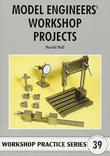 Model Engineers' Workshop Projects (Workshop Practice S): No. 39 (Workshop Practice Series)