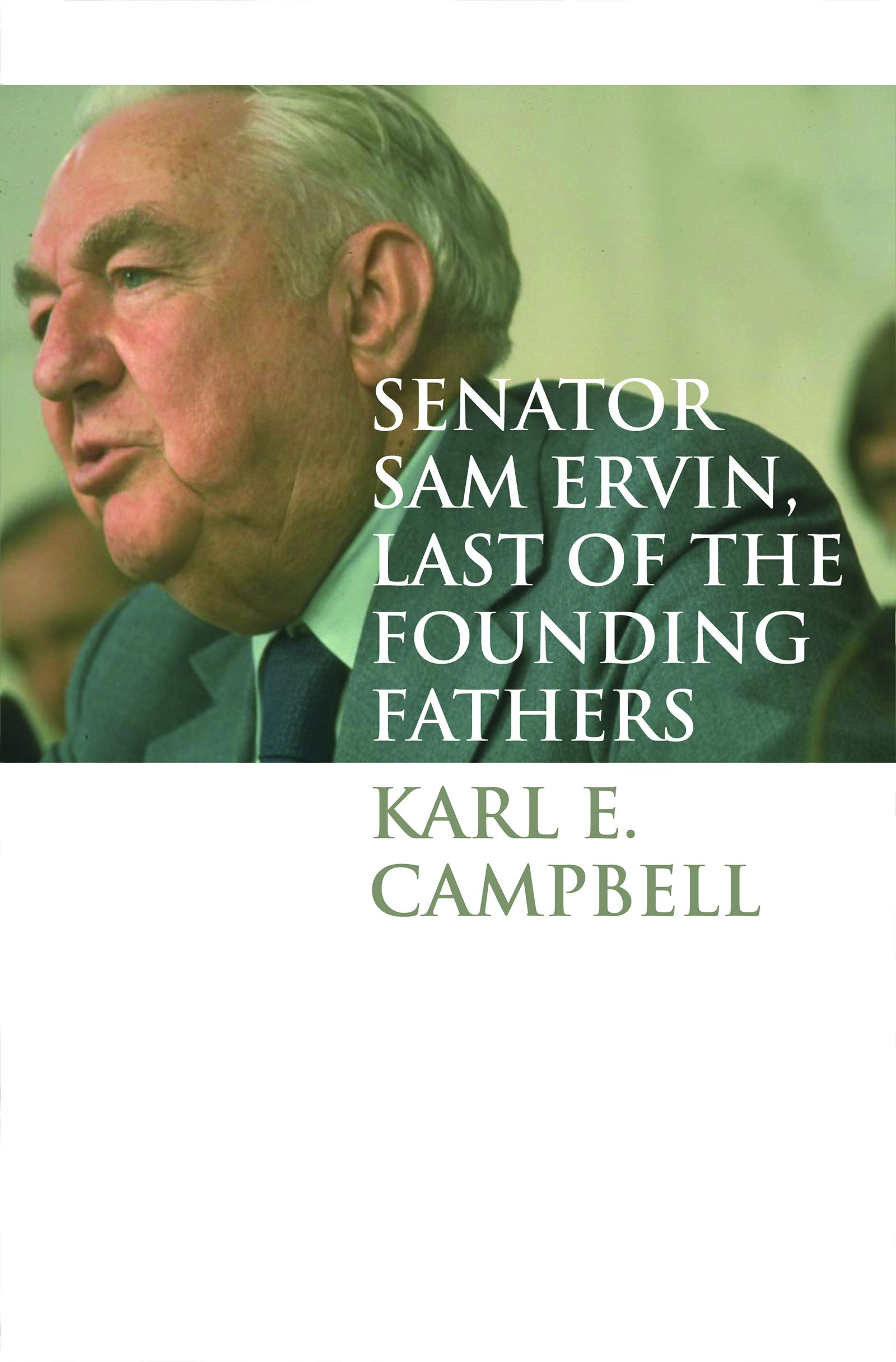 Senator Sam Ervin, Last Of The Founding Fathers (Caravan Book) 
