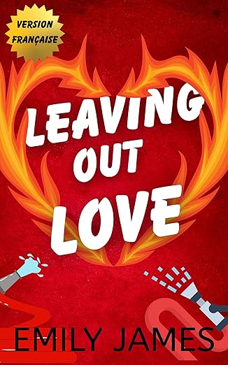 Leaving Out Love : Comédie romantique ennemis à amants en huis clos de Emily James