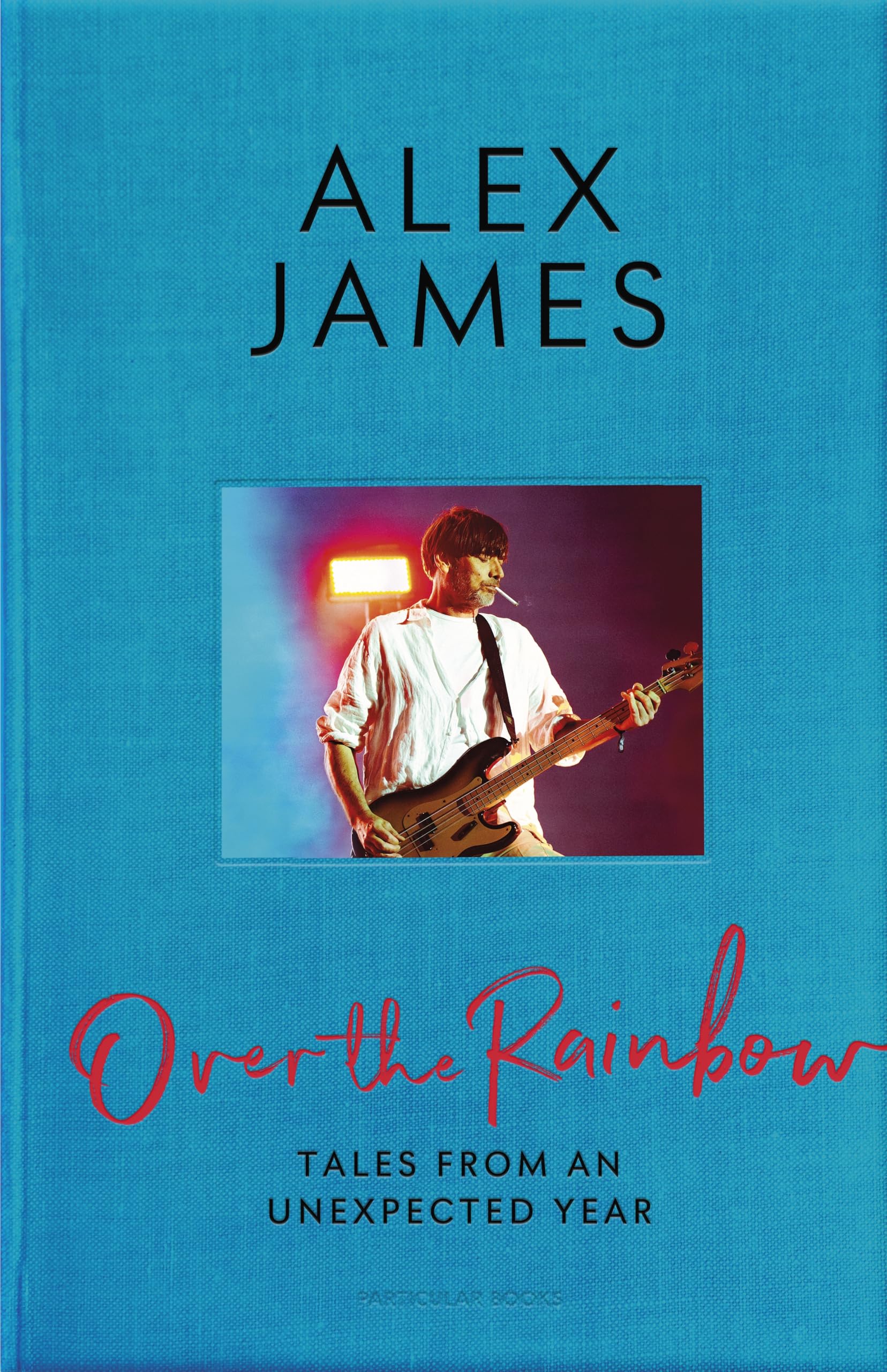 Over the Rainbow by Alex James HARDBACK 9780241715550