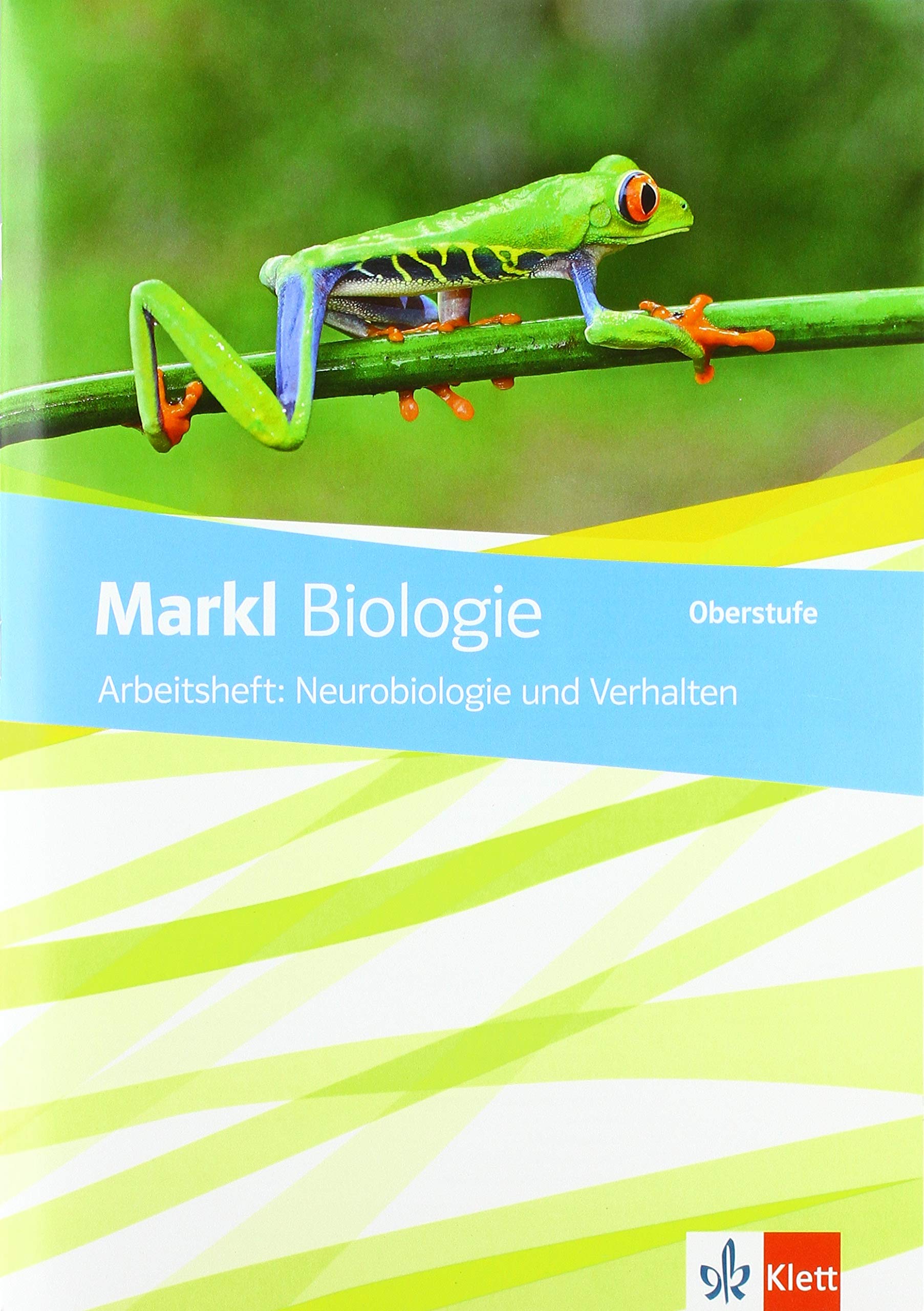 Markl Biologie Oberstufe: Arbeitsheft Neurobiologie und Verhalten Klassen 10-12 (G8), Klassen 11-13 (G9)