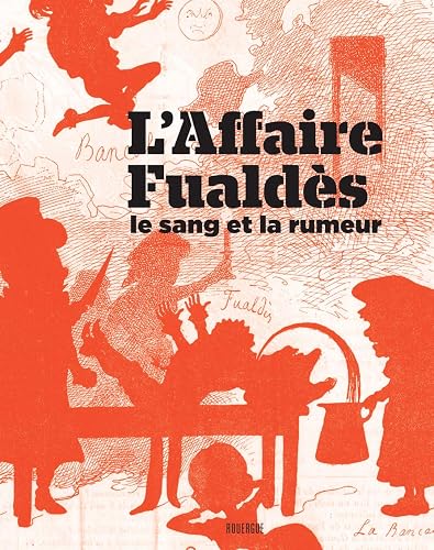 L'affaire Fualdès: Le sang et la rumeur