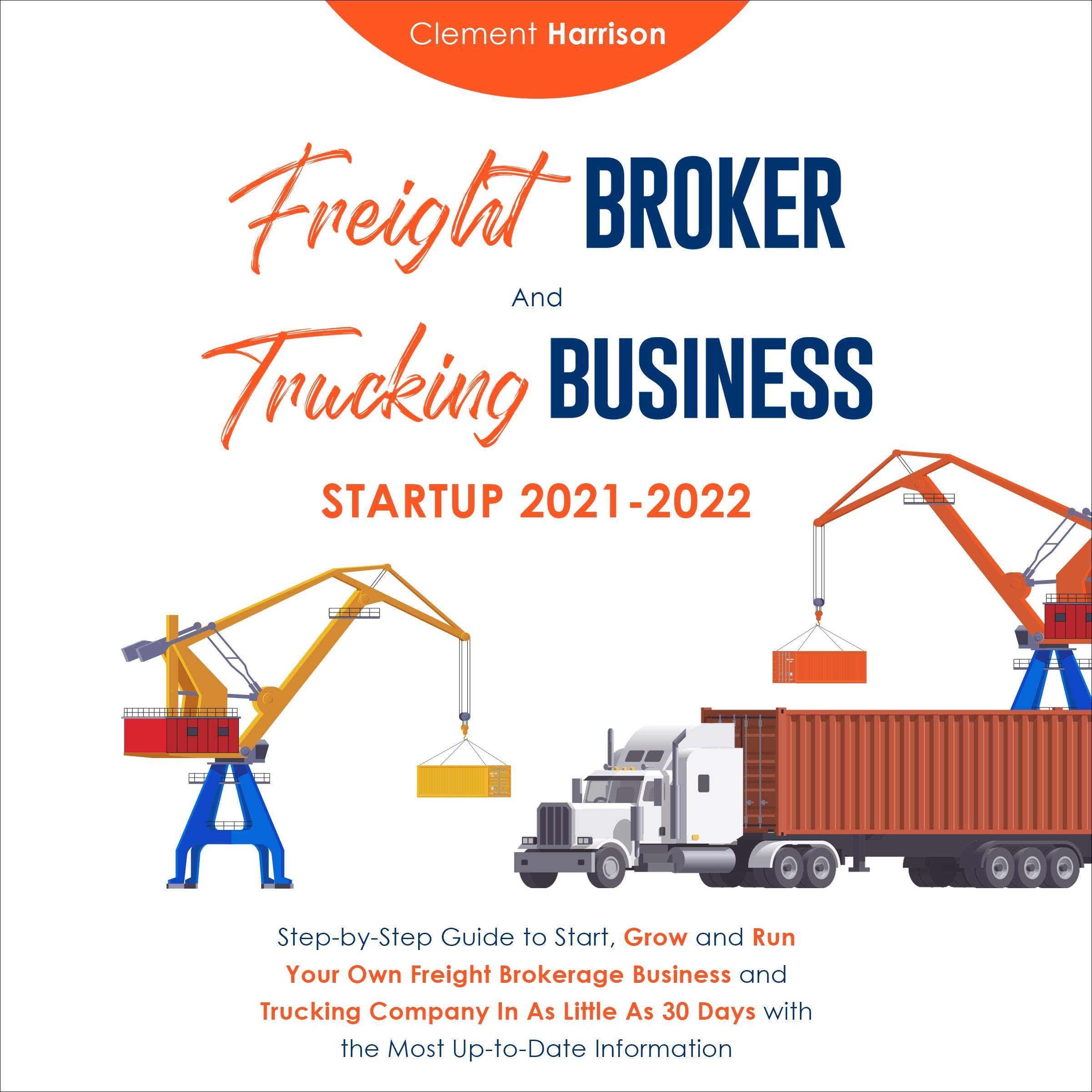 Buy Freight Broker and Trucking Business Startup 2021-2022: Step-by