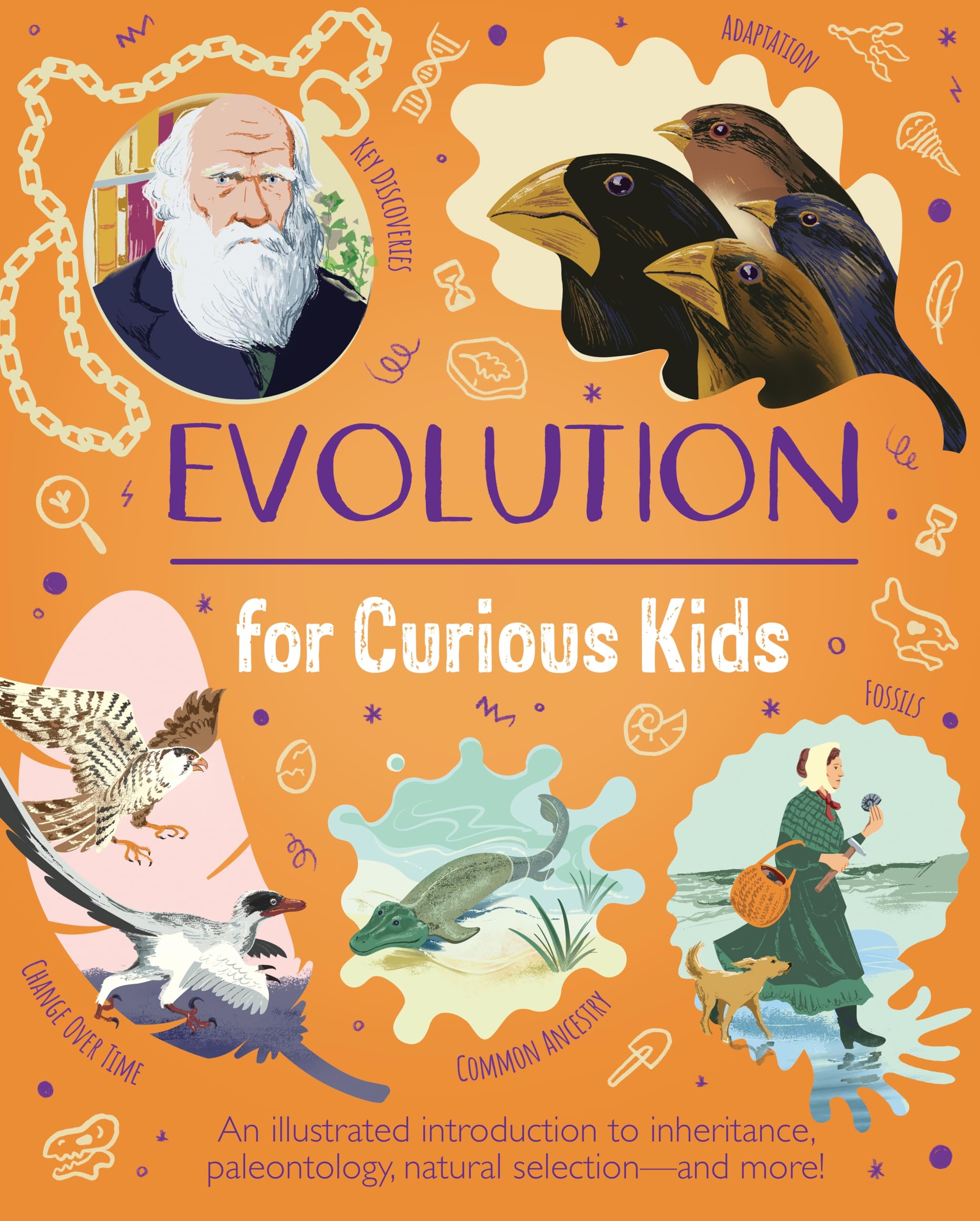 Evolution for Curious Kids: An illustrated introduction to inheritance, paleontology, natural selection and more!