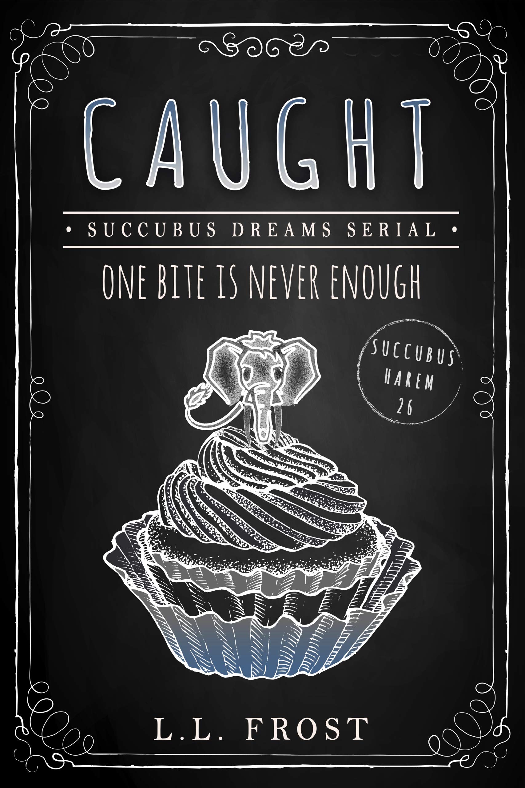 Caught: Succubus Dreams Serial (Succubus Harem Book 26)