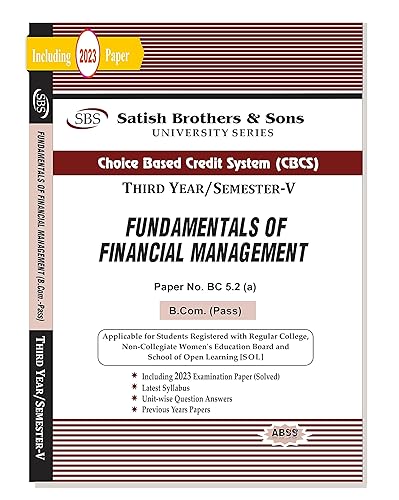 Fundamentals of Financial Management B.Com (Pass) 5th Semester CBCS Past Years Papers Applicable for Regular SOL NCWEB by Satish Brothers &amp; Sons