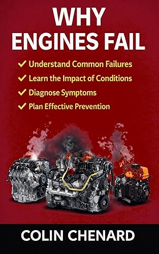 Why Engines Fail: Understanding the meaning behind engine problems (Mechanical