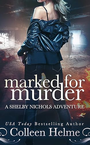 Marked for Murder A Paranormal Psychic Suspense Mystery (Shelby Nichols Adventure Book 12)
