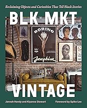 BLK MKT Vintage: Reclaiming Objects and Curiosities That Tell Black Stories