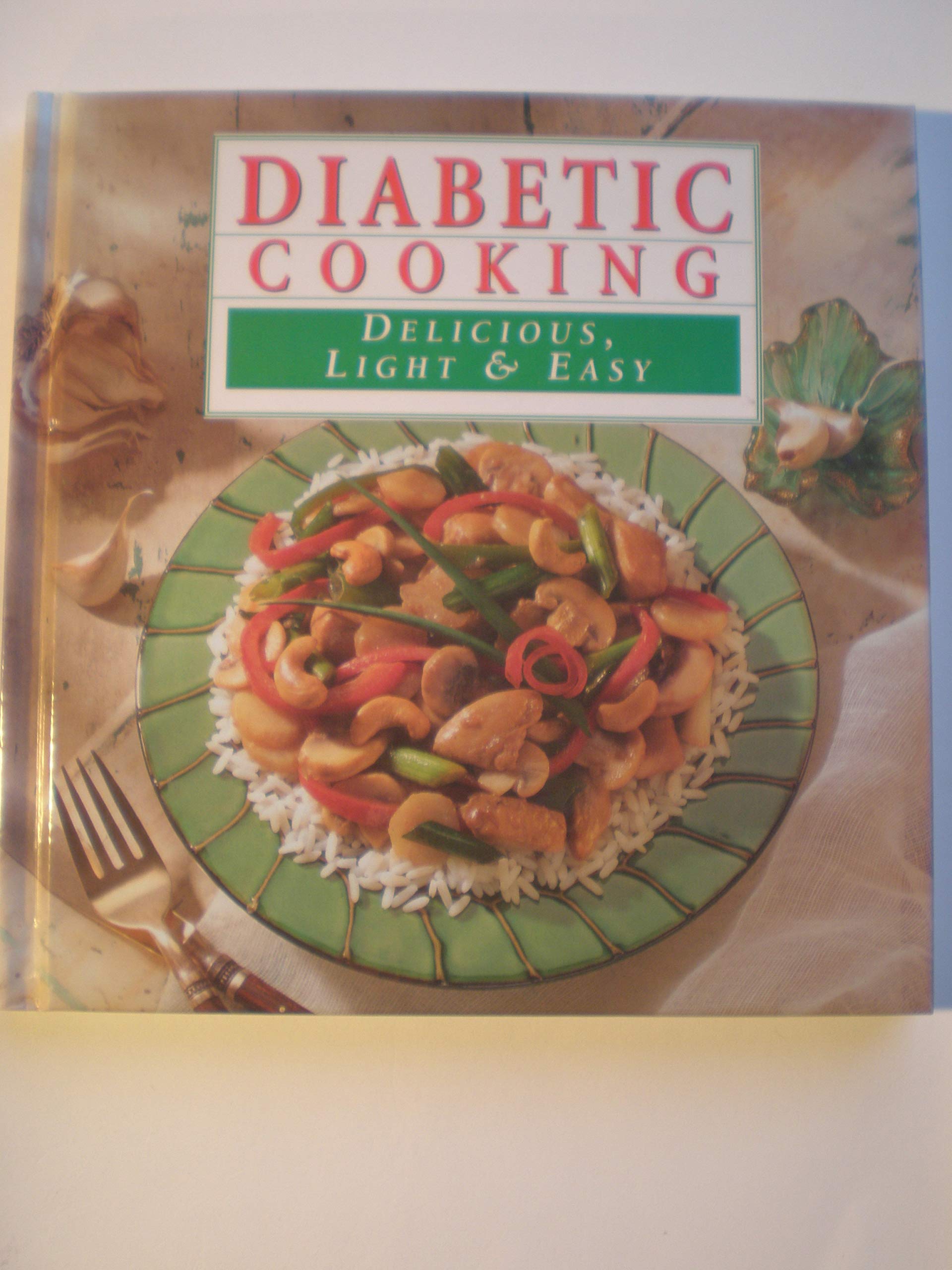 Diabetic cooking: Delicious, light & easy Hardcover