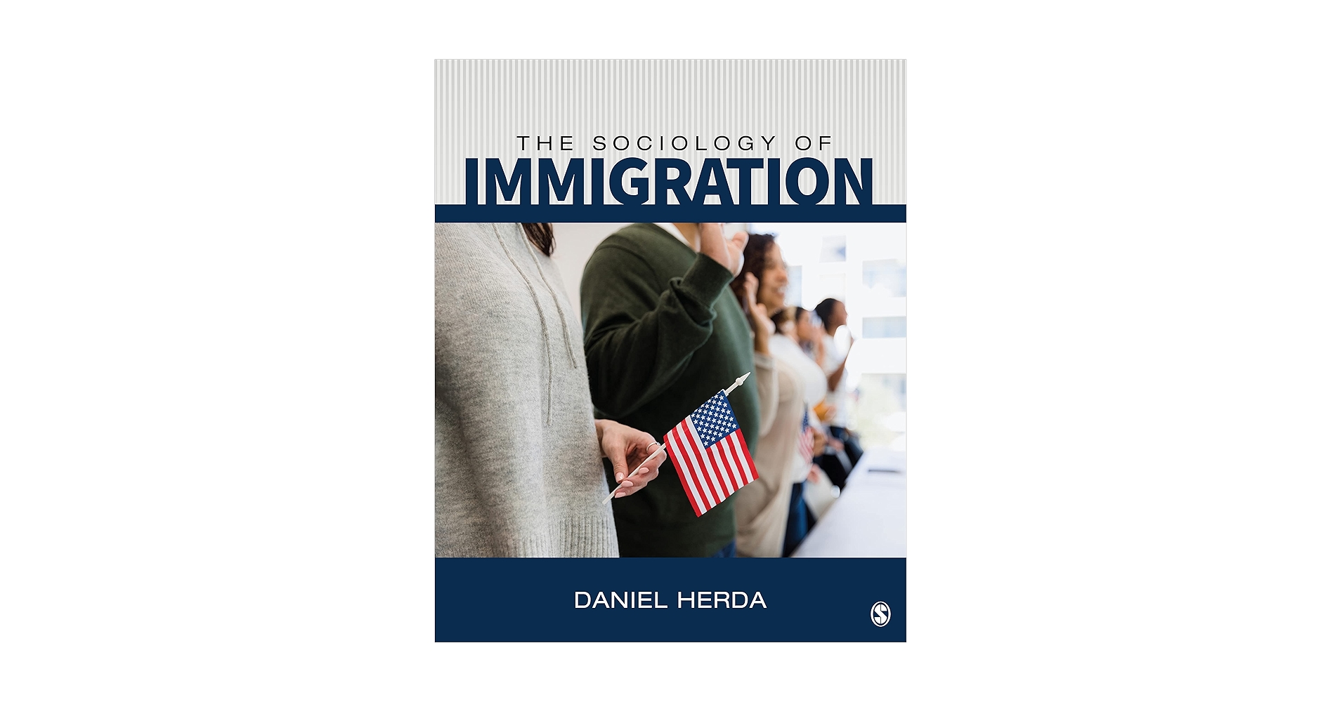 The Sociology of Immigration: Crossing Borders, Creating New