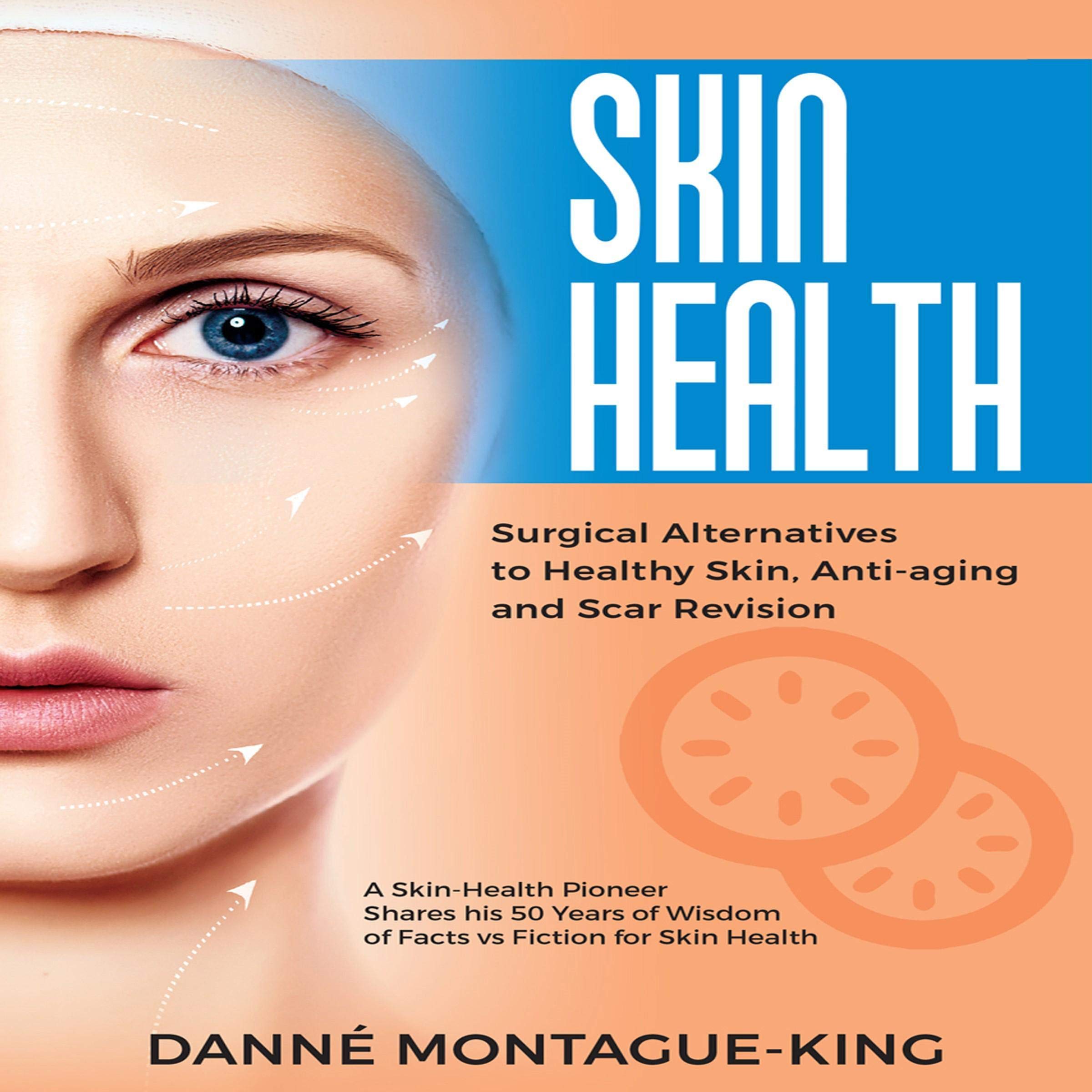 Skin Health: Surgical Alternatives to Healthy Skin, Anti-Aging and Scar Revision