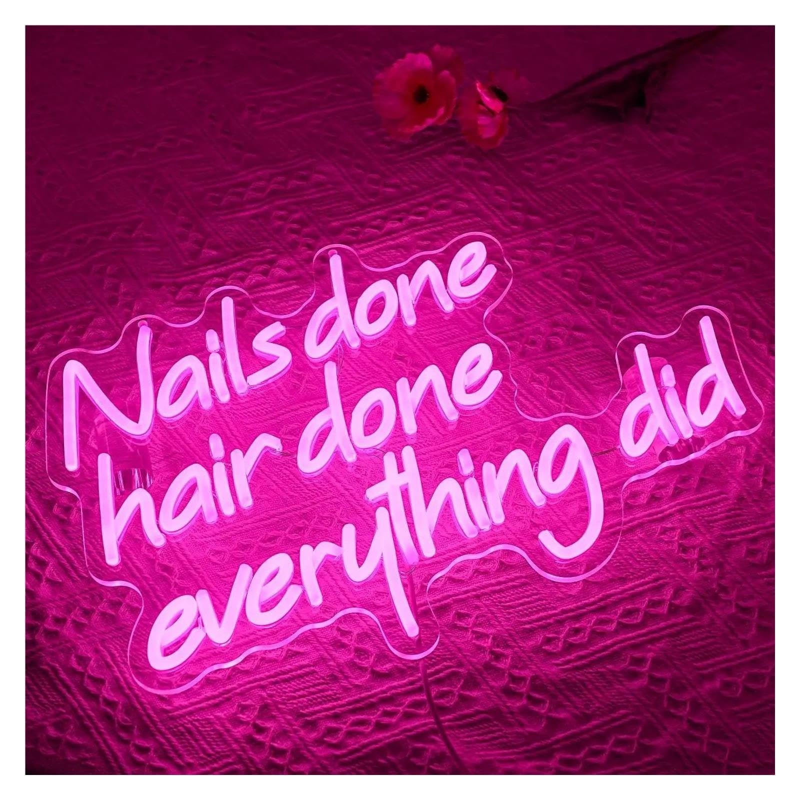 néon signe Enseigne Néon Nail Done Hair Done Everything Did
