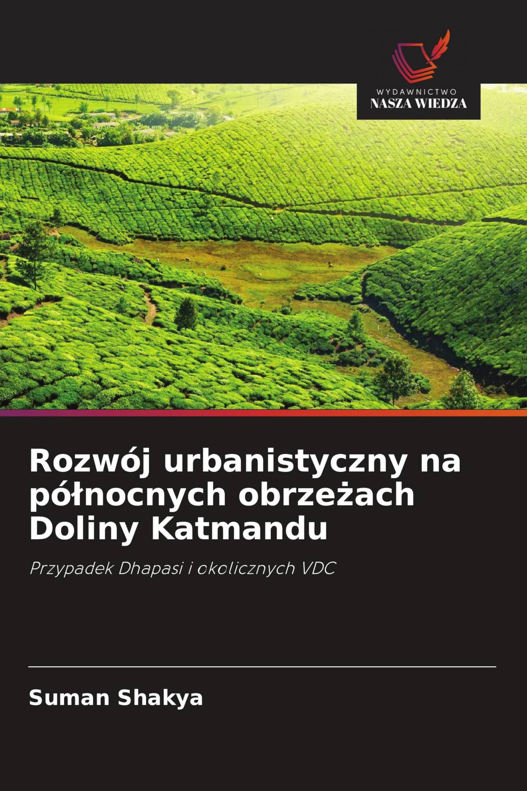 Rozwój urbanistyczny na pó¿nocnych obrze¿ach Doliny Katmandu: Przypadek Dhapasi i okolicznych VDC
