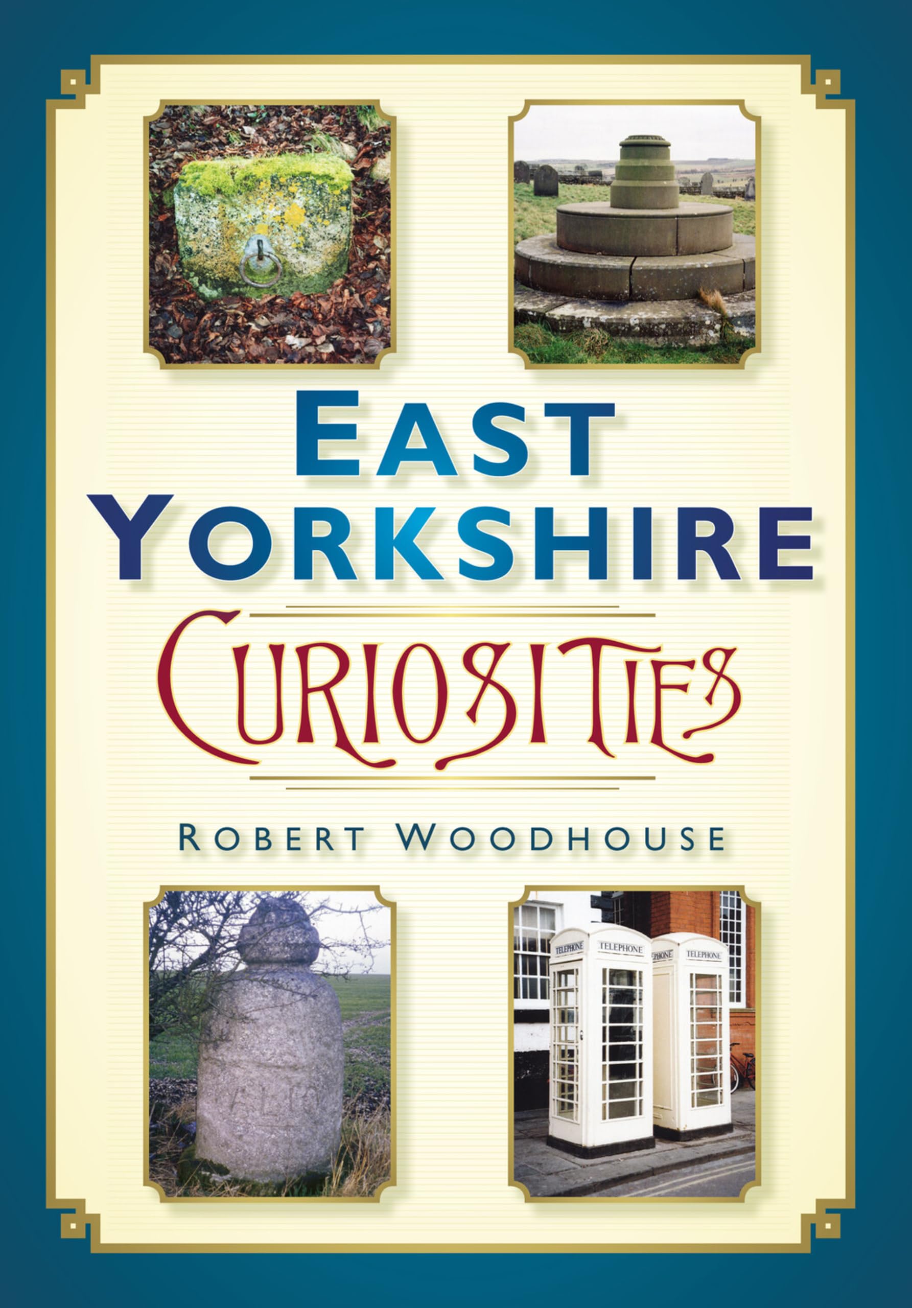 East Yorkshire Curiosities Local History and Sights Book New Robert Woodhouse