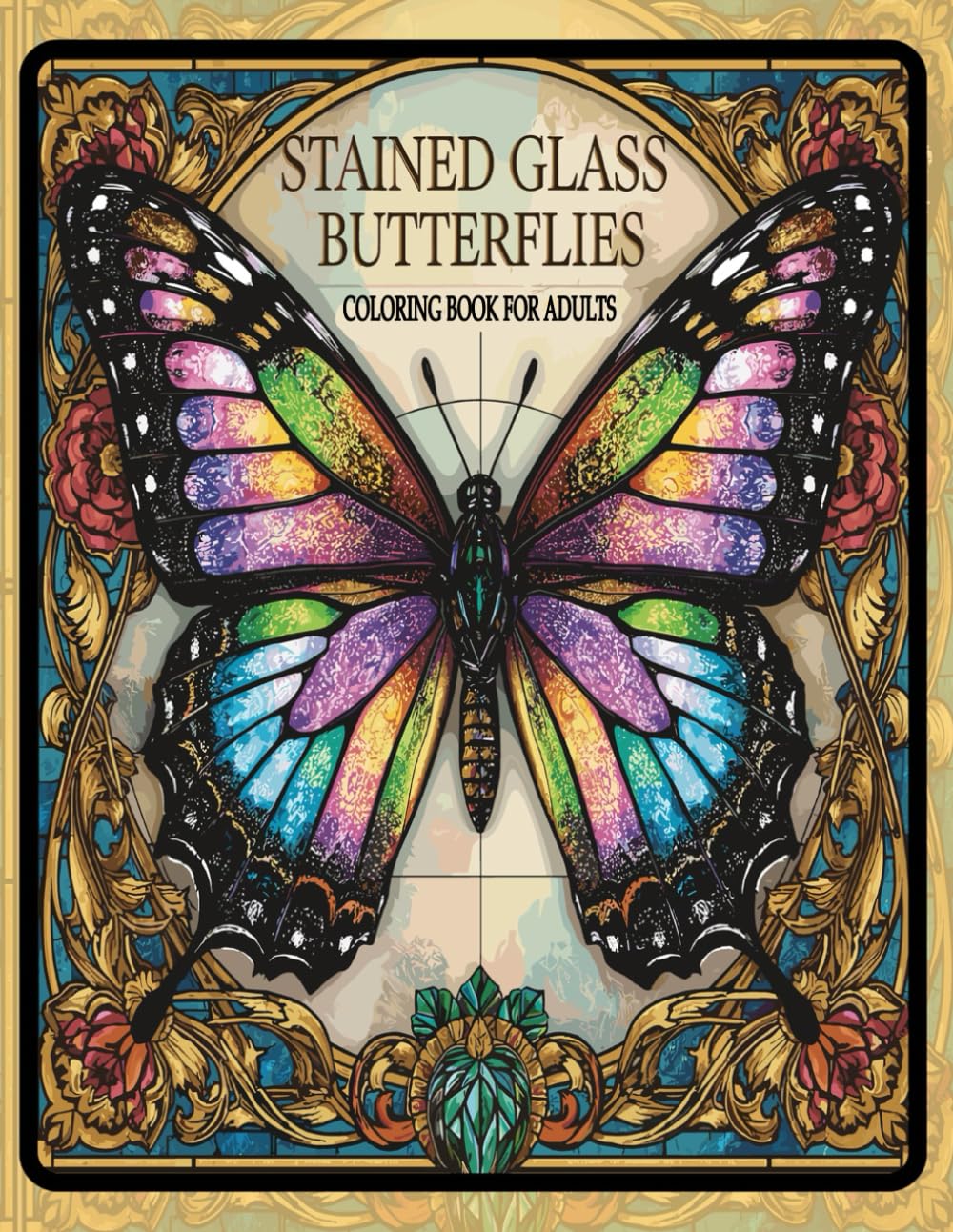 Stained Glass Butterflies: A Beautiful Butterfly-Themed Stained Glass Coloring Book for Adults – Relaxing Designs for Stress Relief and Creativity