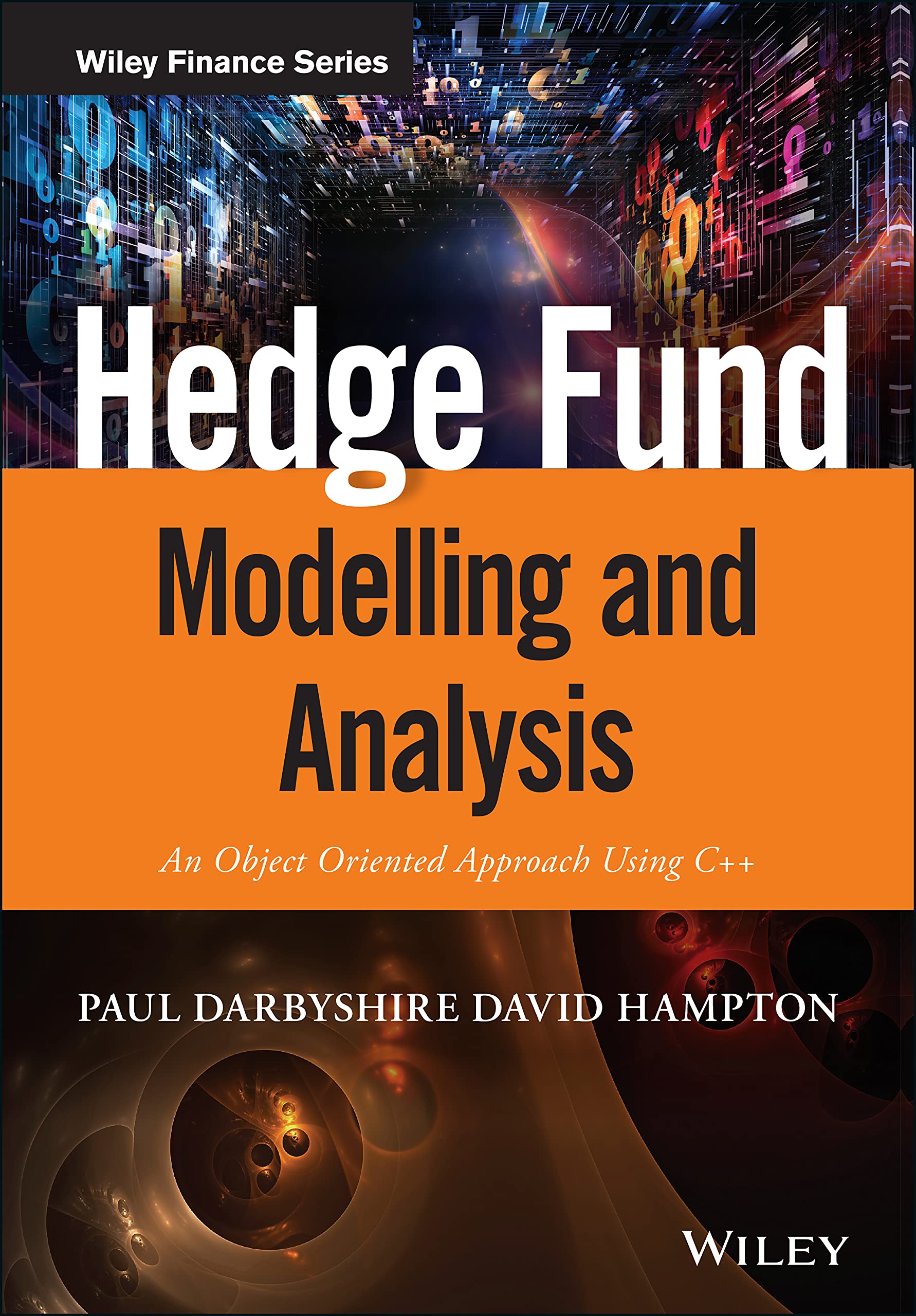 Hedge Fund Modelling and Analysis: An Object Oriented Approach Using C++ (The Wiley Finance Series)