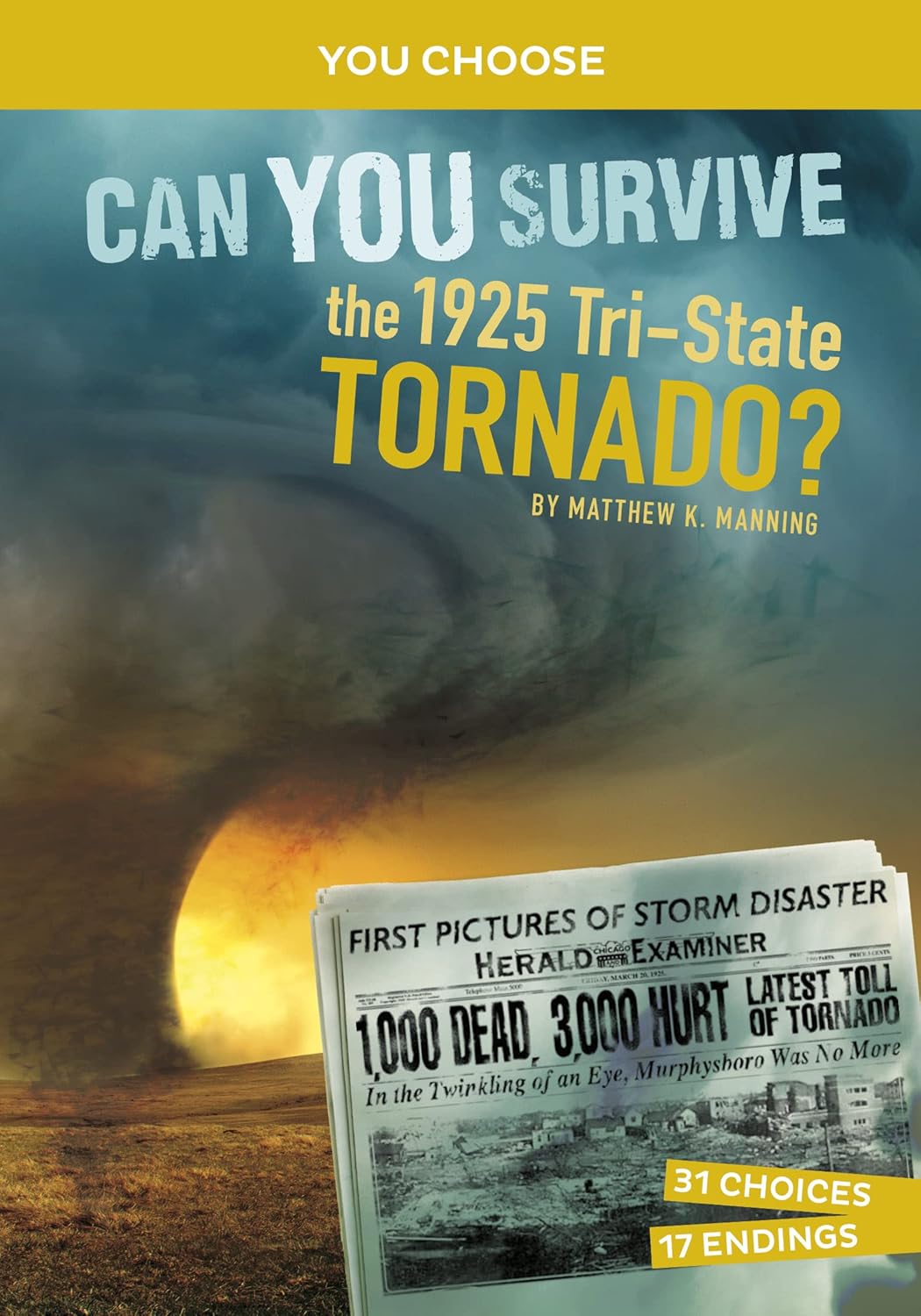 Can You Survive the 1925 Tri-State Tornado?: An Interactive History Adventure (You Choose: Disasters in History)      Paperback – January 1, 2023
