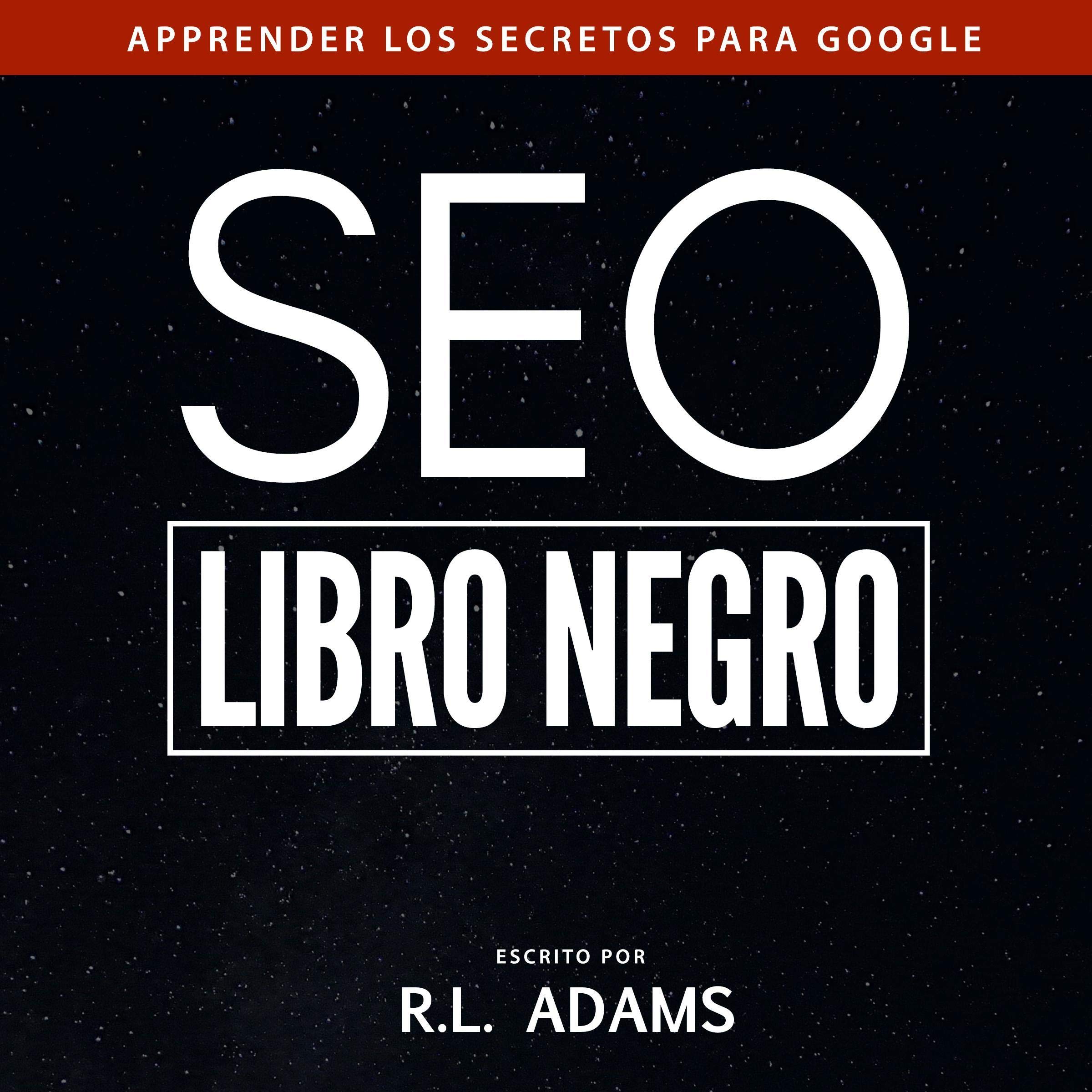 SEO Libro Negro: Una Guia Sobre la Optimizacion de Motores de Busqueda Secretos de la Industria