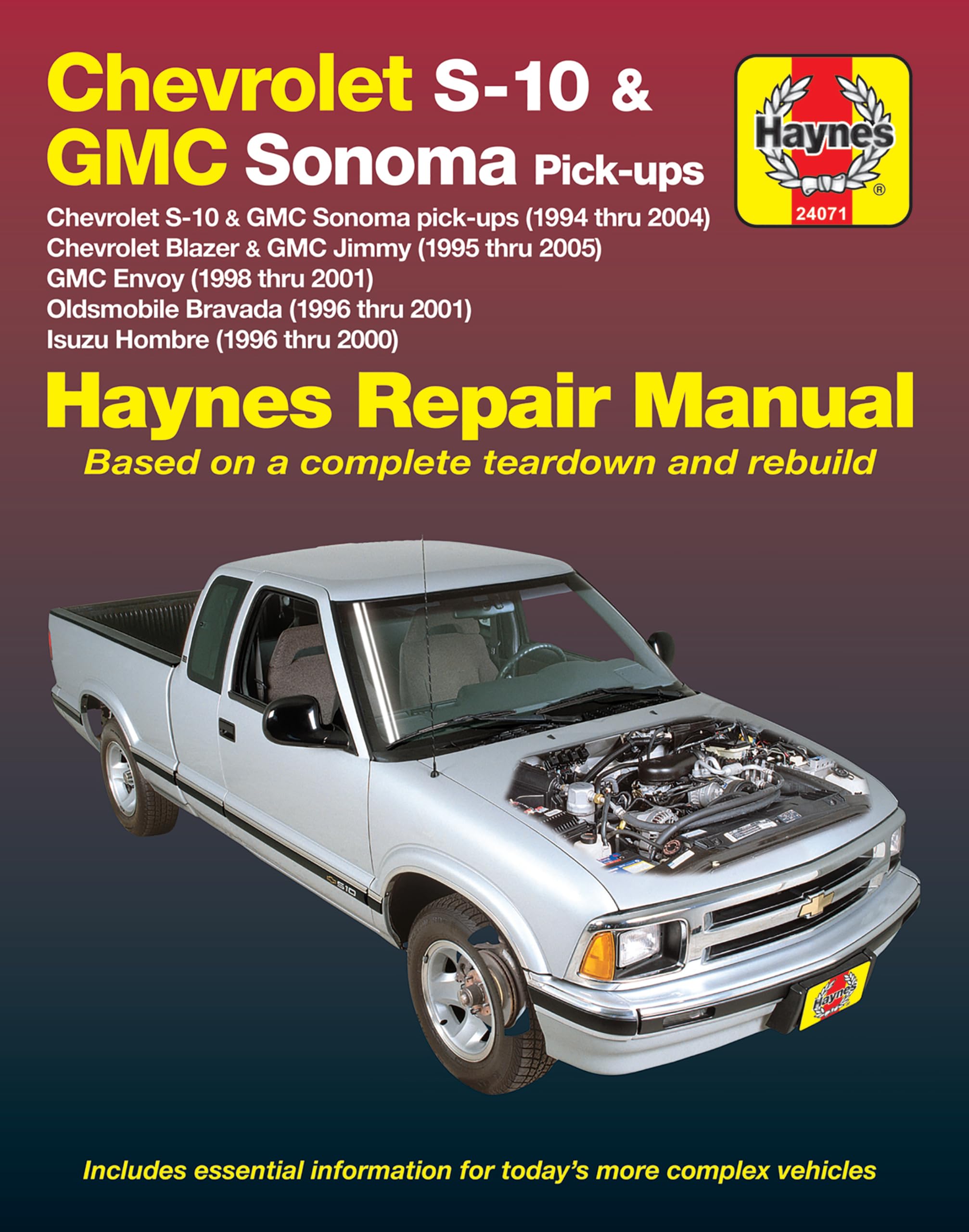 Chevy S-10 & GMC Sonoma Pick-ups (94-04). Inc. S-10 Blazer & GMC Jimmy (95-05), GMC Envoy (98-01) & Olds Bravada/Isuzu Hombre (96-01)(Does not include Chevy Colorado/GMC Canyon.)