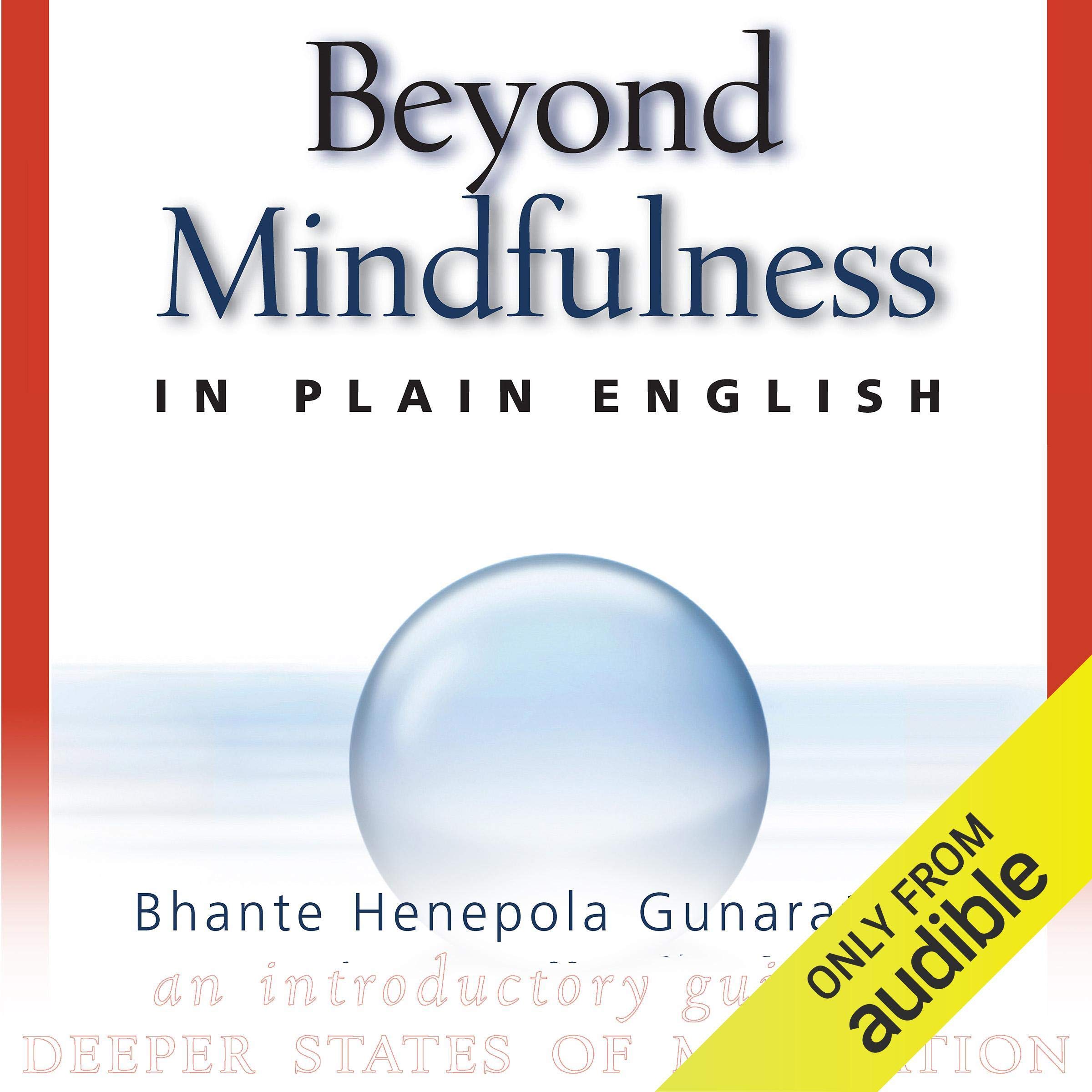 Beyond Mindfulness in Plain English