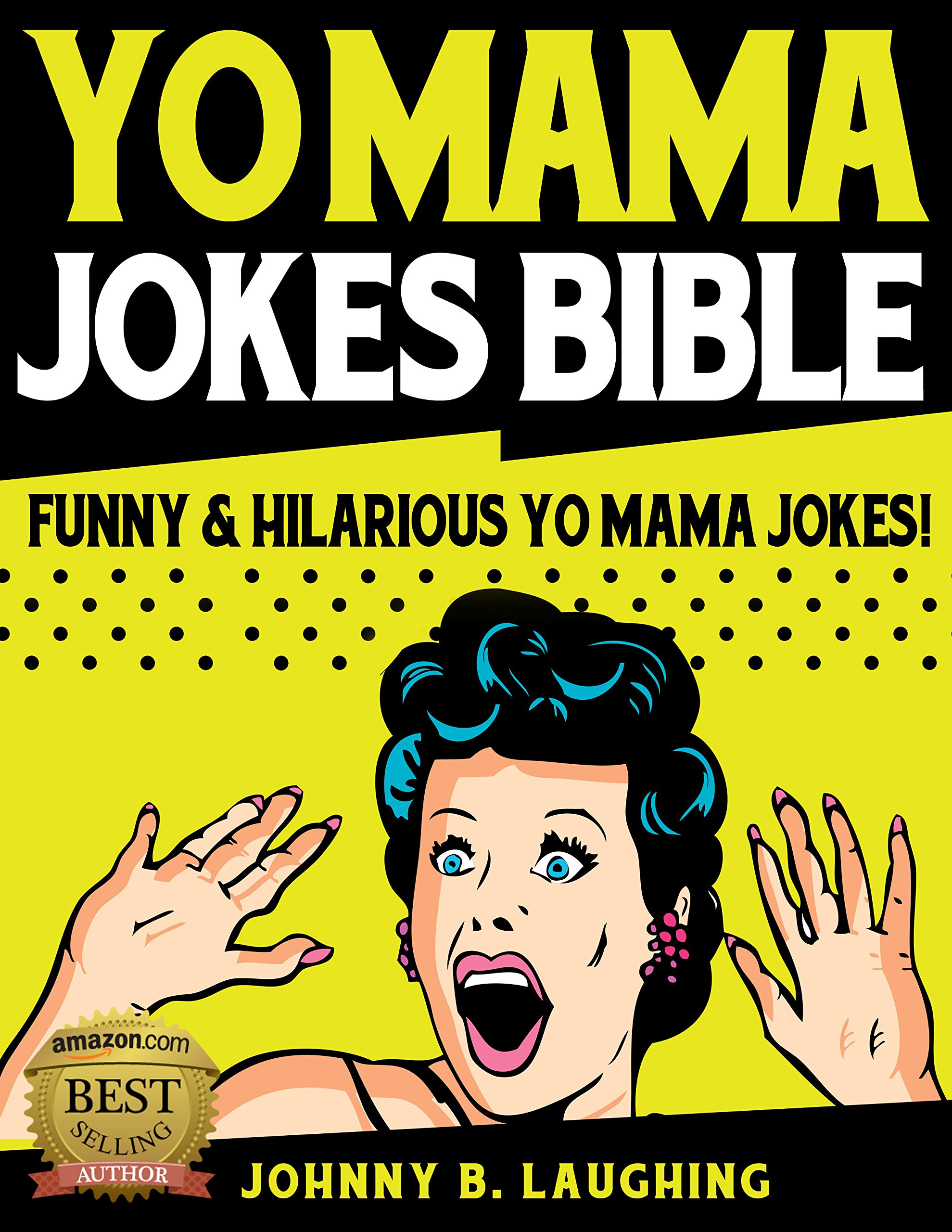 Yo Mama Jokes Bible: Funny & Hilarious Yo Mama Jokes! (Funny Jokes)