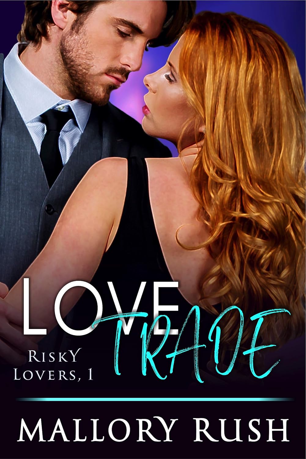 Love Trade (Risky Lovers, Book 1): He Has the Ethics of a Snake, and the Hunger of a Wolf