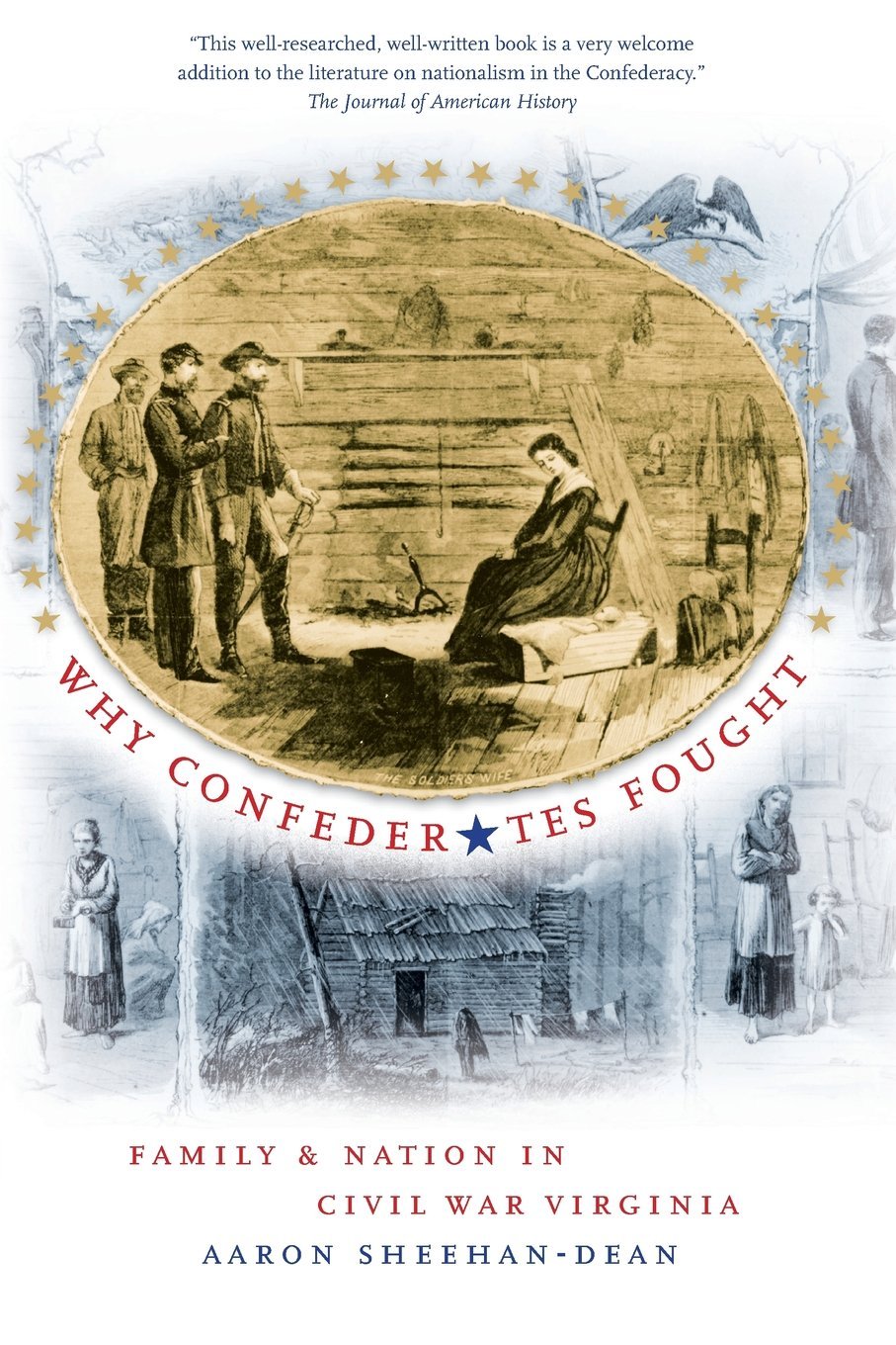 Why Confederates Fought: Family and Nation in Civil War Virginia (Civil War America)