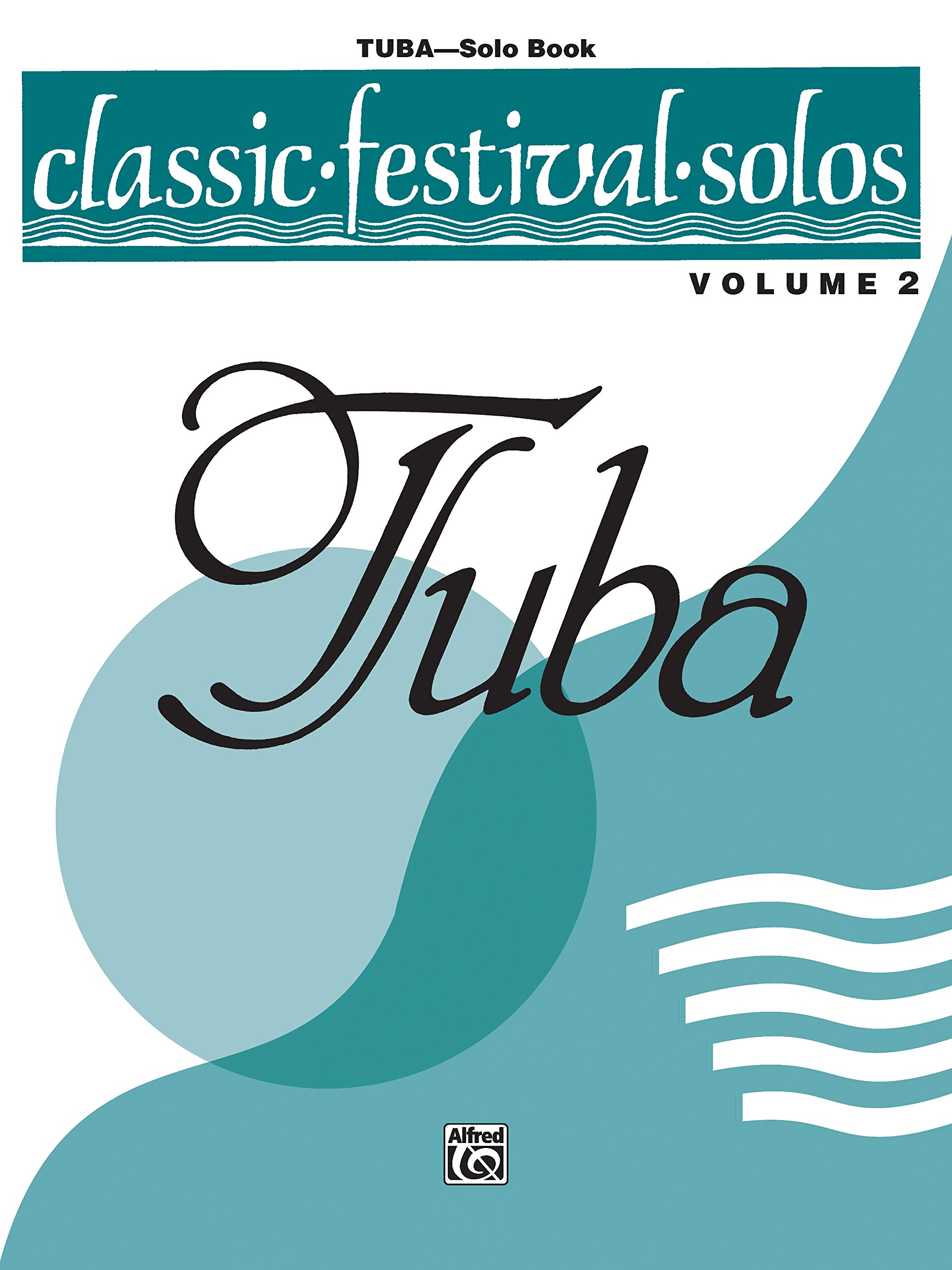 Classic Festival Solos (Tuba), Vol 2: Solo Book (Classic Festival Solos, Vol 2)