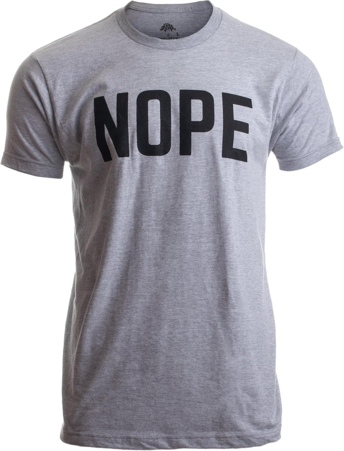 Nope | Funny Grumpy Sarcastic Sarcasm Bad Attitude for Dad Man Women T-Shirt