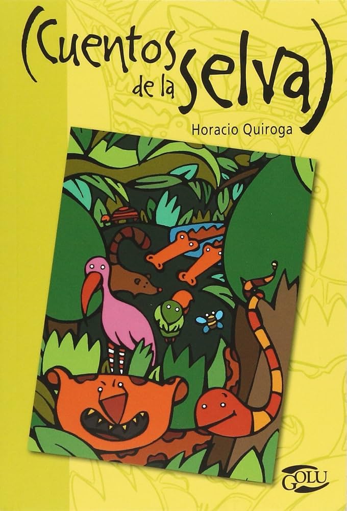 Fueguia 1833｜Cuentos de la Selva(I-XVII) Fueguia 1833｜Cuentos de la Selva(I-XVII)