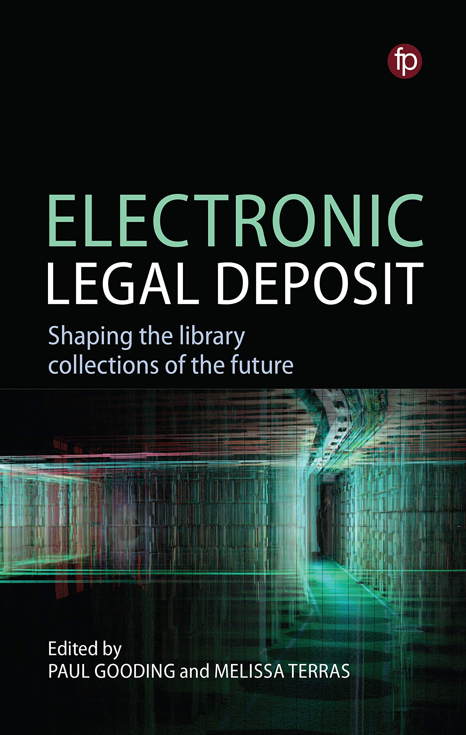 Buy Electronic Legal Deposit: Shaping The Library Collections Of The Future — BookShops.in