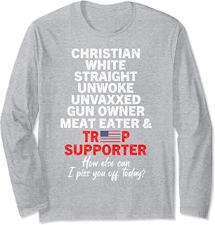 Trump Supporter Christian White Straight Unwoke Unvaxxed Long Sleeve T-Shirt