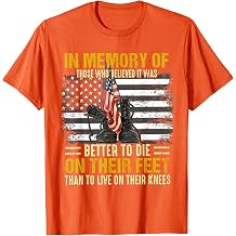 Better to Die On Their Feet Than to Live On Their Knees T-Shirt