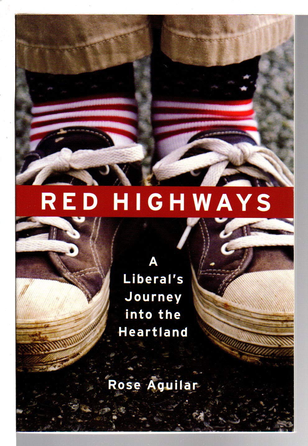 Red Highways: A Liberal's Journey Into the Heartland