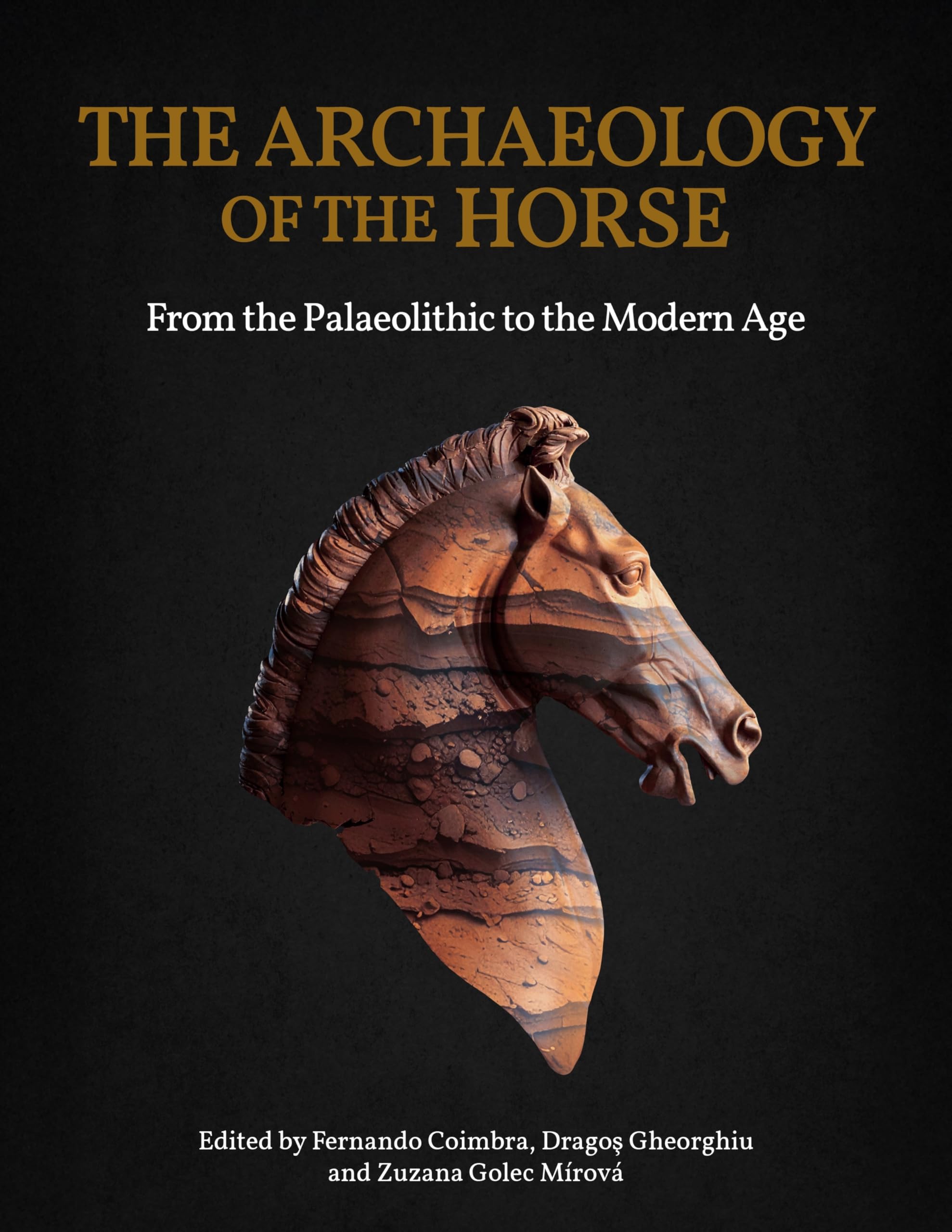 The Archaeology of the Horse : l'ouvrage de référence historique relié