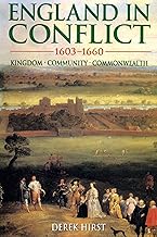 England in Conflict 1603-1660: Kingdom, Community, Commonwealth (Hodder Arnold Publication)
