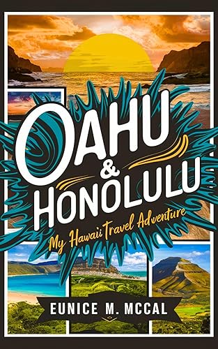 Oahu &amp; Honolulu My Hawaii Travel Adventure: A Complete &amp; Up-To-Date Guide Containing Tips &amp; Tricks Of Various Aspects oF These Destinations Including Waikiki ... and Ala Moana Beach Park etc. All You need