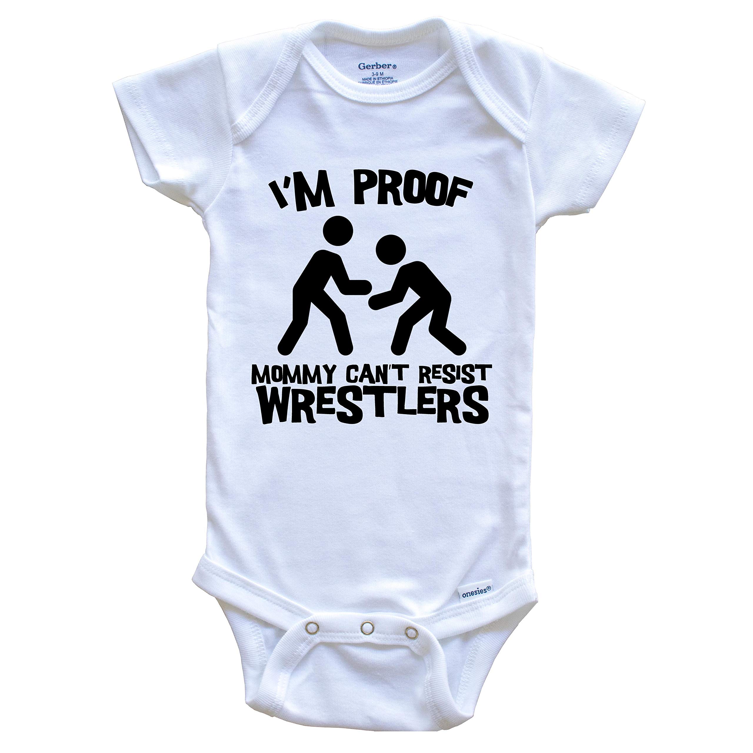I'm Proof Mommy Can't Resist Wrestlers Funny Wrestling One Piece Baby Bodysuit