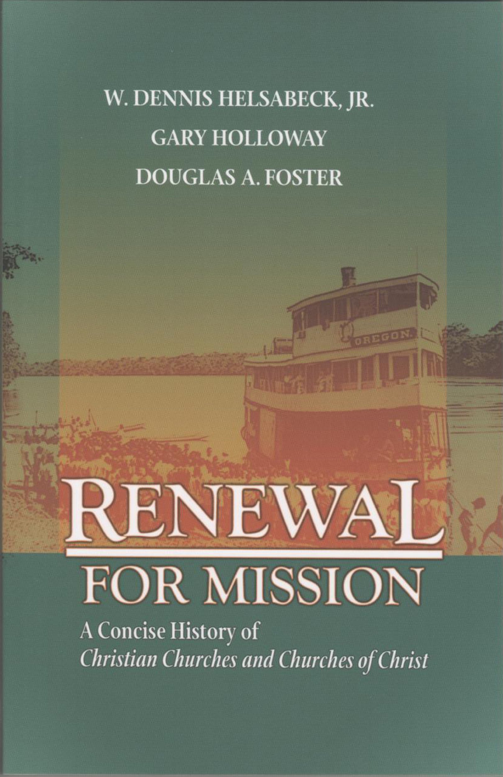 Renewal for Mission: A Concise History of Christian Churches and Churches of Christ