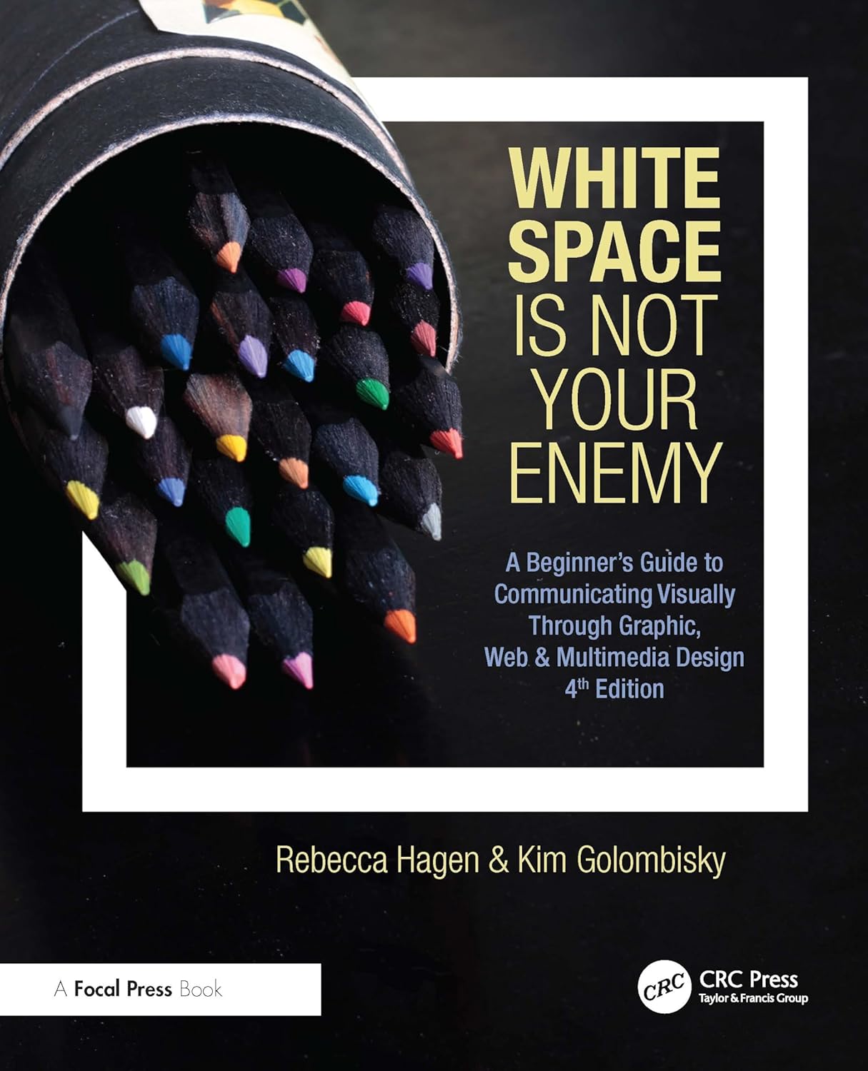White Space Is Not Your Enemy: A Beginner's Guide to Communicating Visually Through Graphic, Web & Multimedia Design      Paperback – December 10, 2024