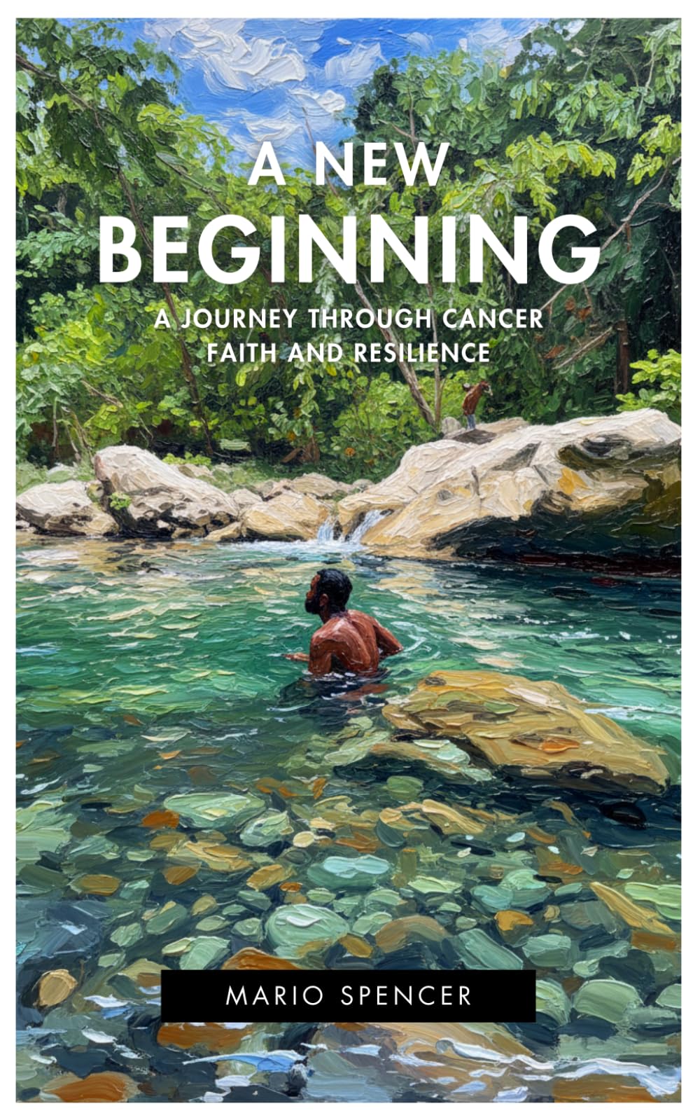 A New Beginning: A Journey Through Cancer Faith and Resilience