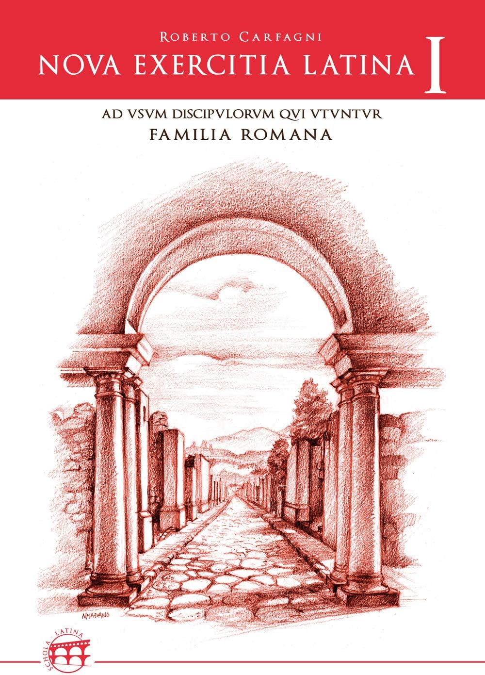 Nova exercitia Latina I: Ad usum discipulorum qui FAMILIA ROMANA utuntur (Lingua Latina per se illustrata) Paperback
