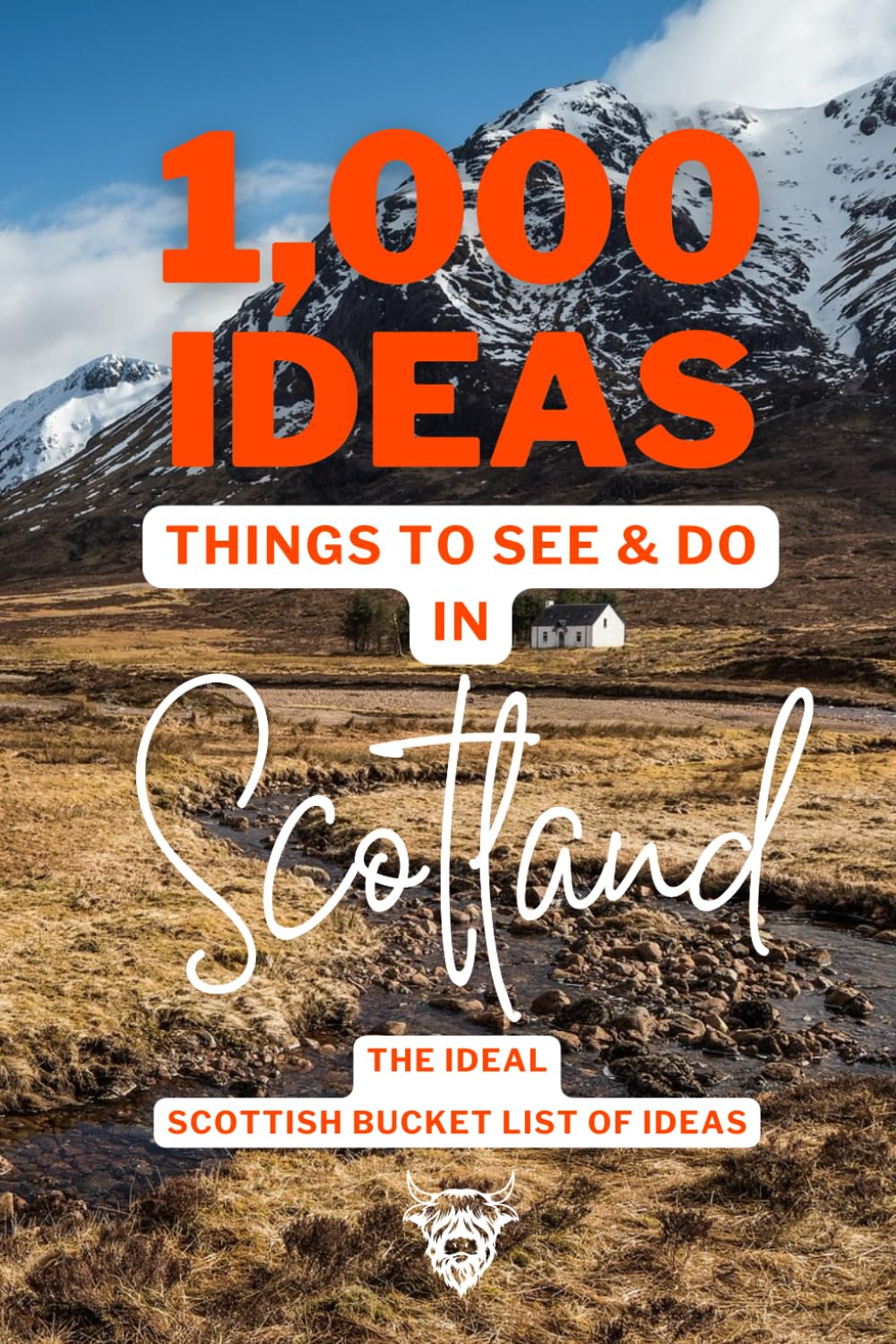1,000 Ideas - Things To See & Do In Scotland: - The Ideal Scottish Bucket List Of Ideas