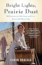 Bright Lights, Prairie Dust: Reflections on Life, Loss, and Love from Little House's Ma