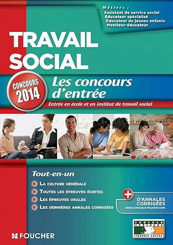 Les concours d'entrée concours 2014: Assistant de service social, éducateur de jeunes enfants, éducateur spécialisé, moniteur, éducateur