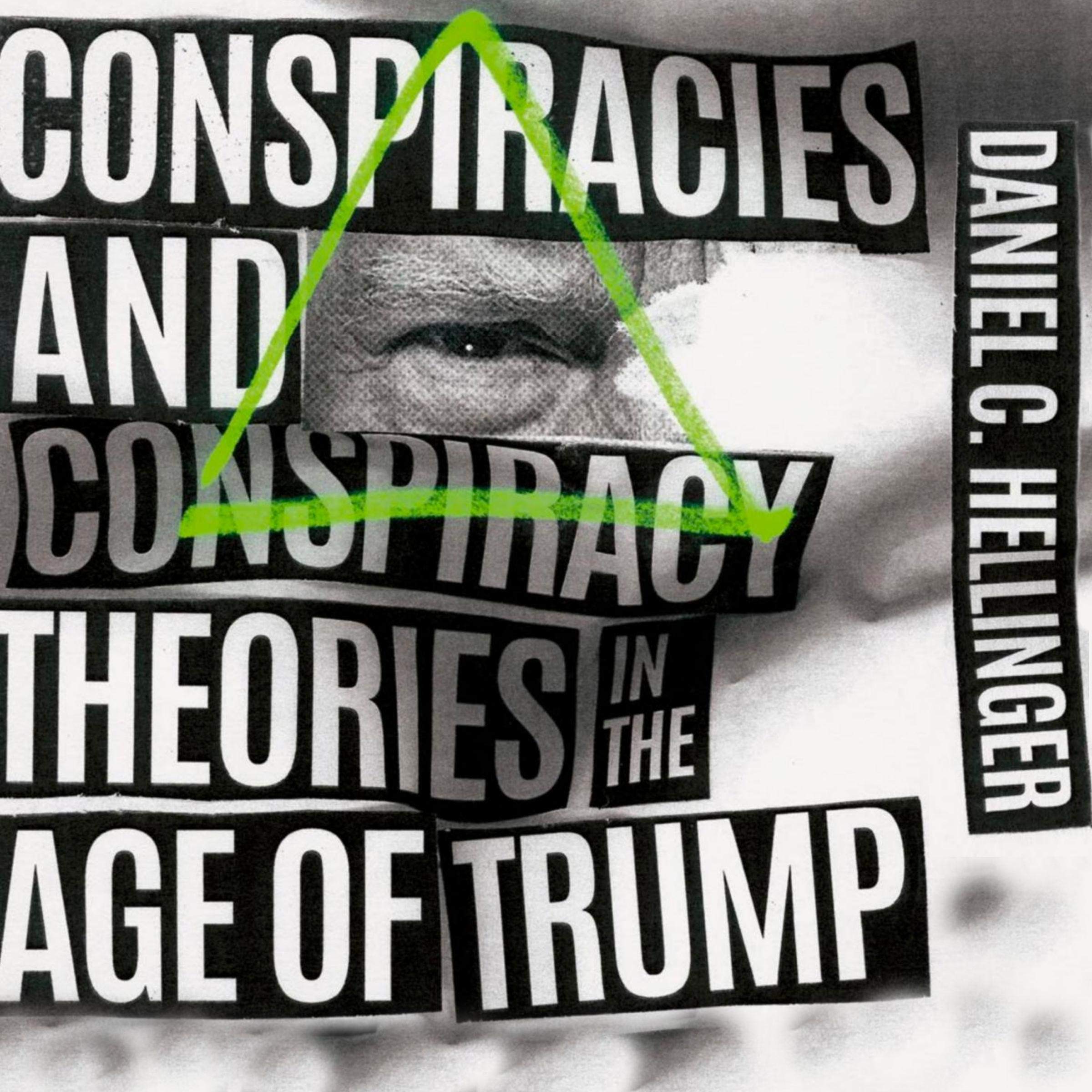 Conspiracies and Conspiracy Theories in the Age of Trump
