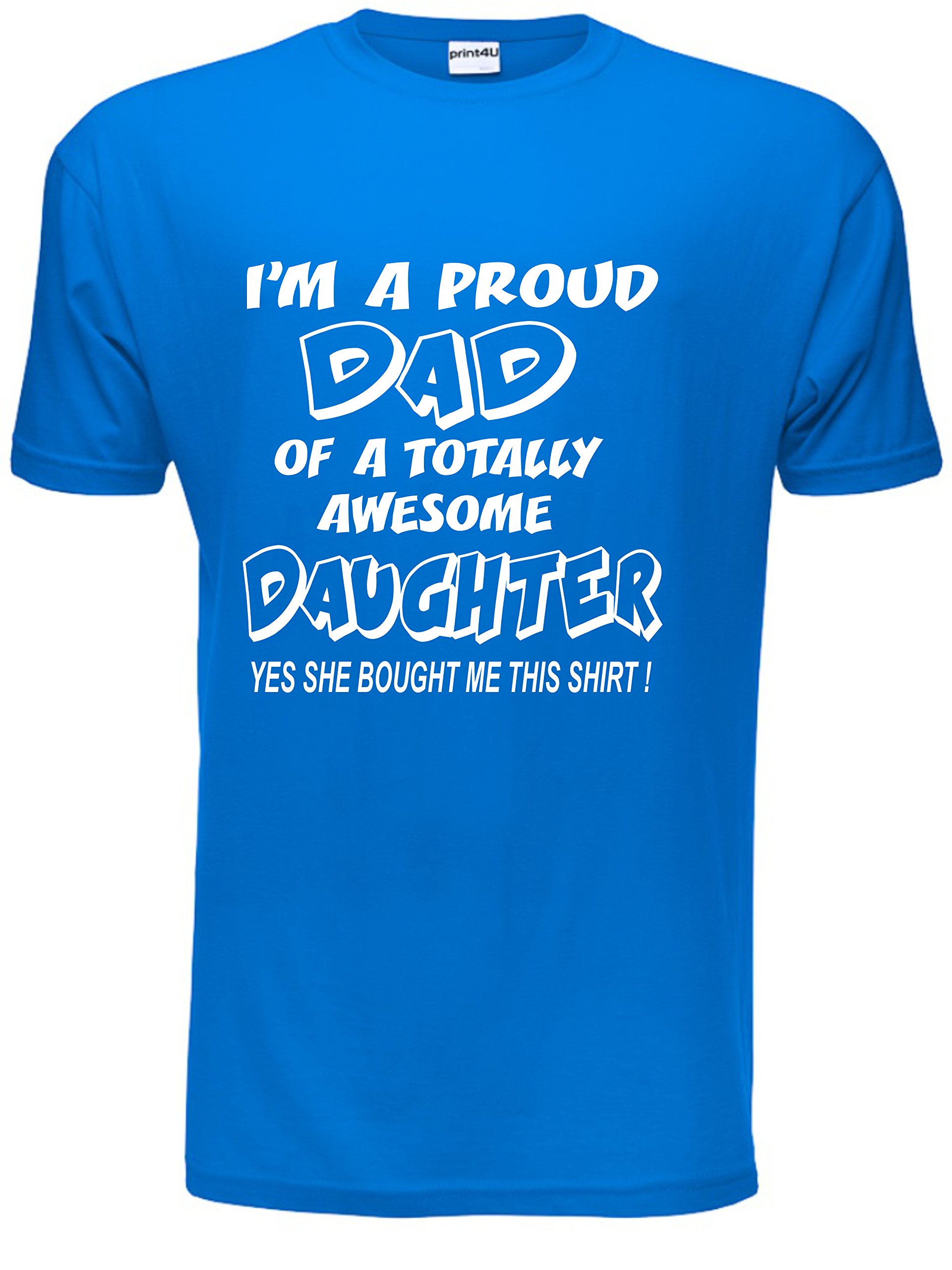 Print4u Men's Blue Proud Dad Of An Awesome Daughter T-Shirt Medium
