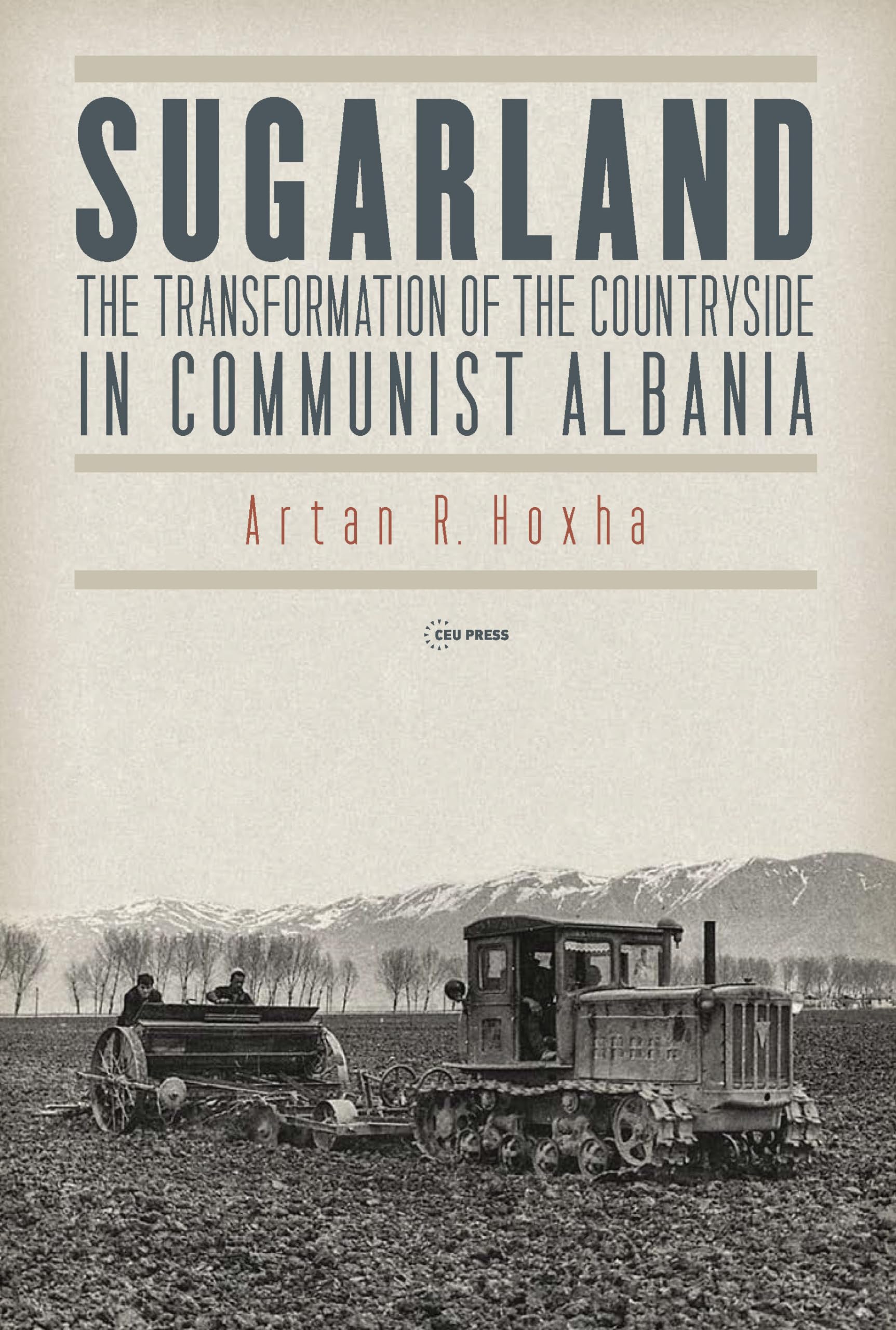 Sugarland: The Transformation of the Countryside in Communist Albania